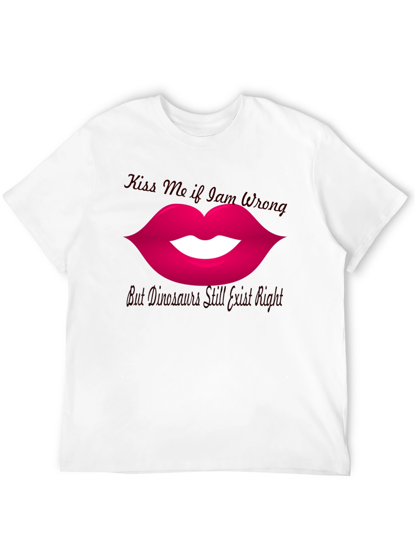 Kiss Me If I Am Wrong T-Shirt