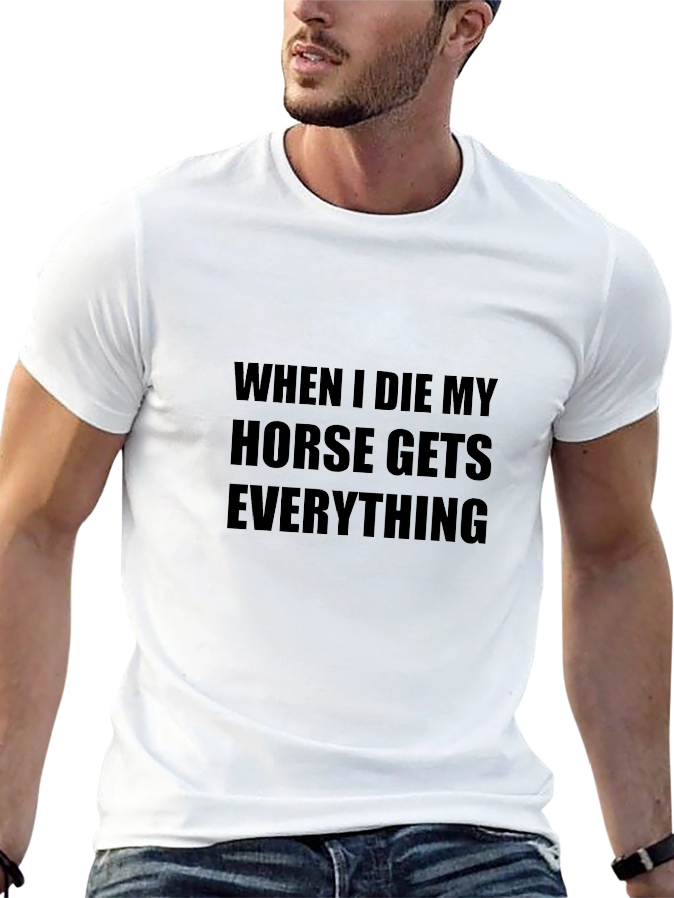 When I Die Horse Gets Everything Tee