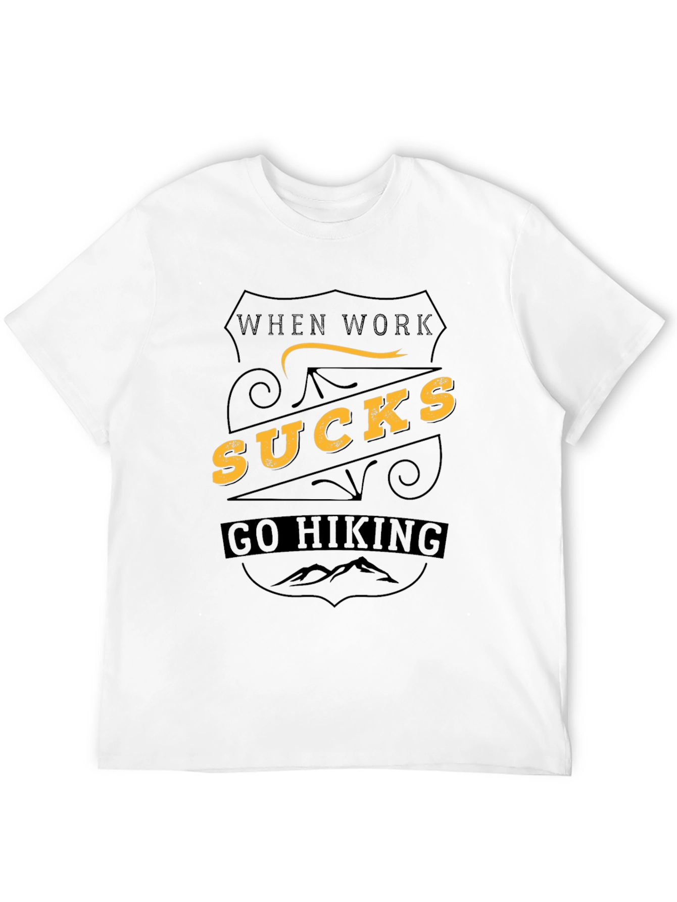When Work Sucks Go Hiking Tee