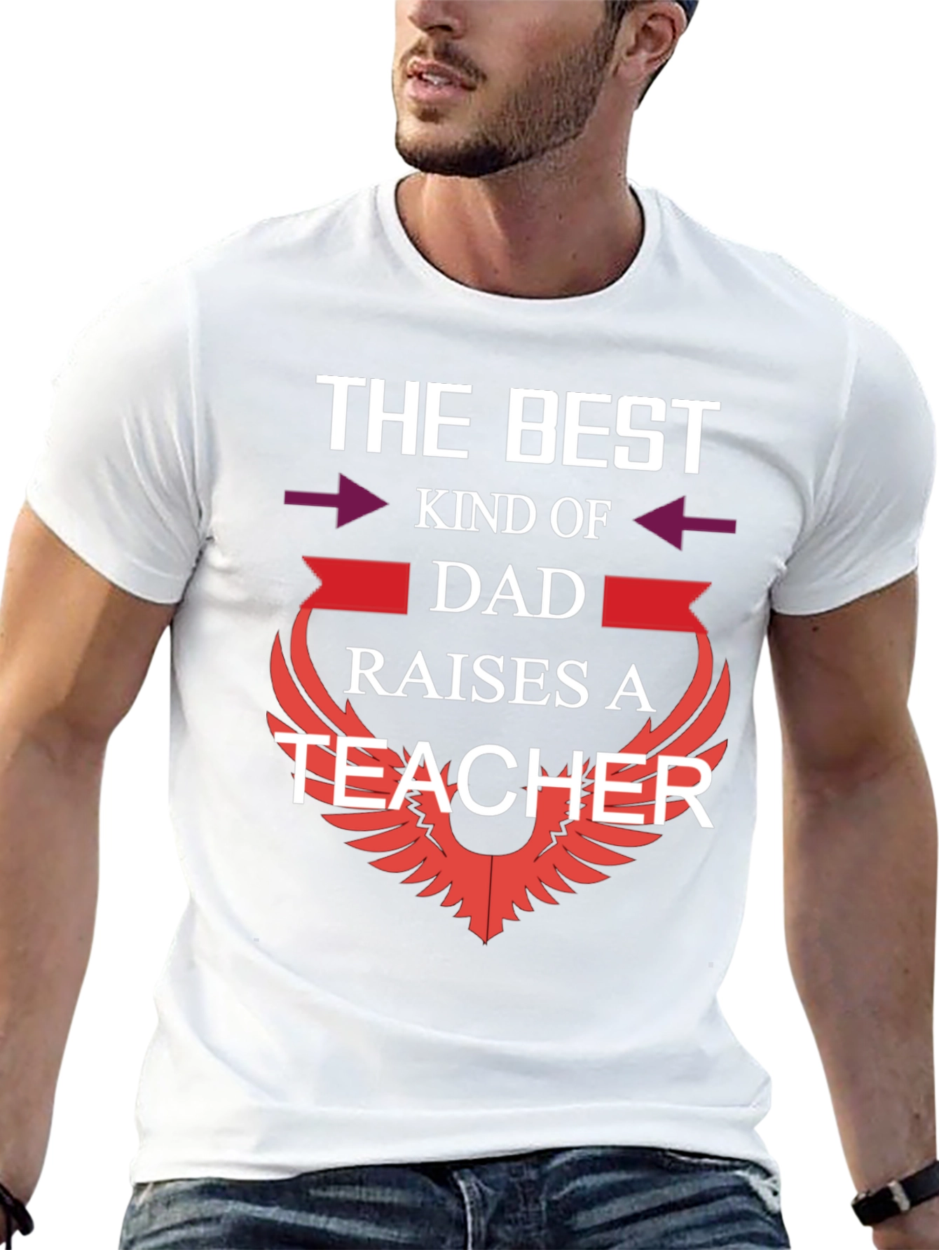 Best Dad Raises a Teacher Graphic T-Shirt