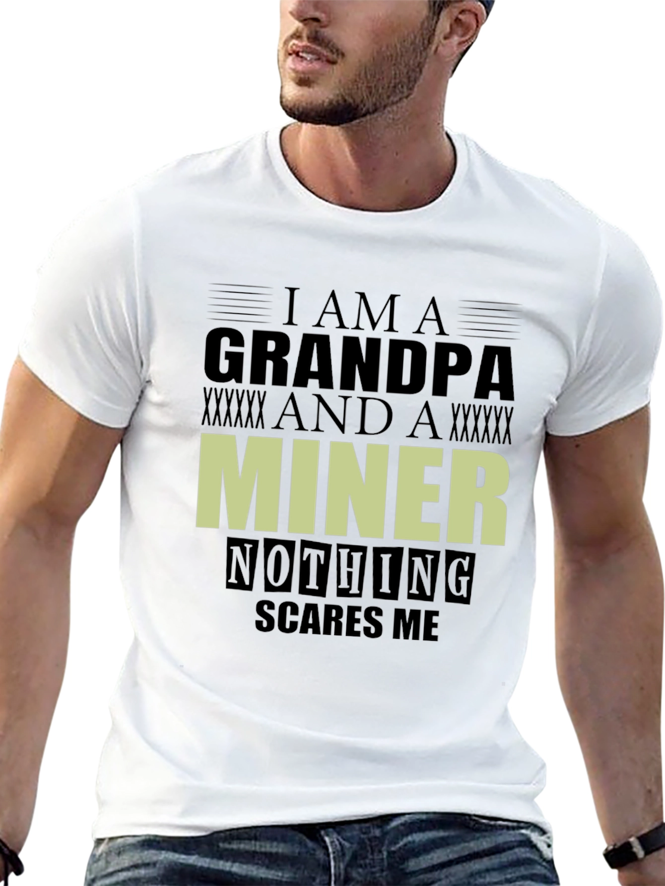 Grandpa Miner Graphic T-Shirt - Nothing Scares Me