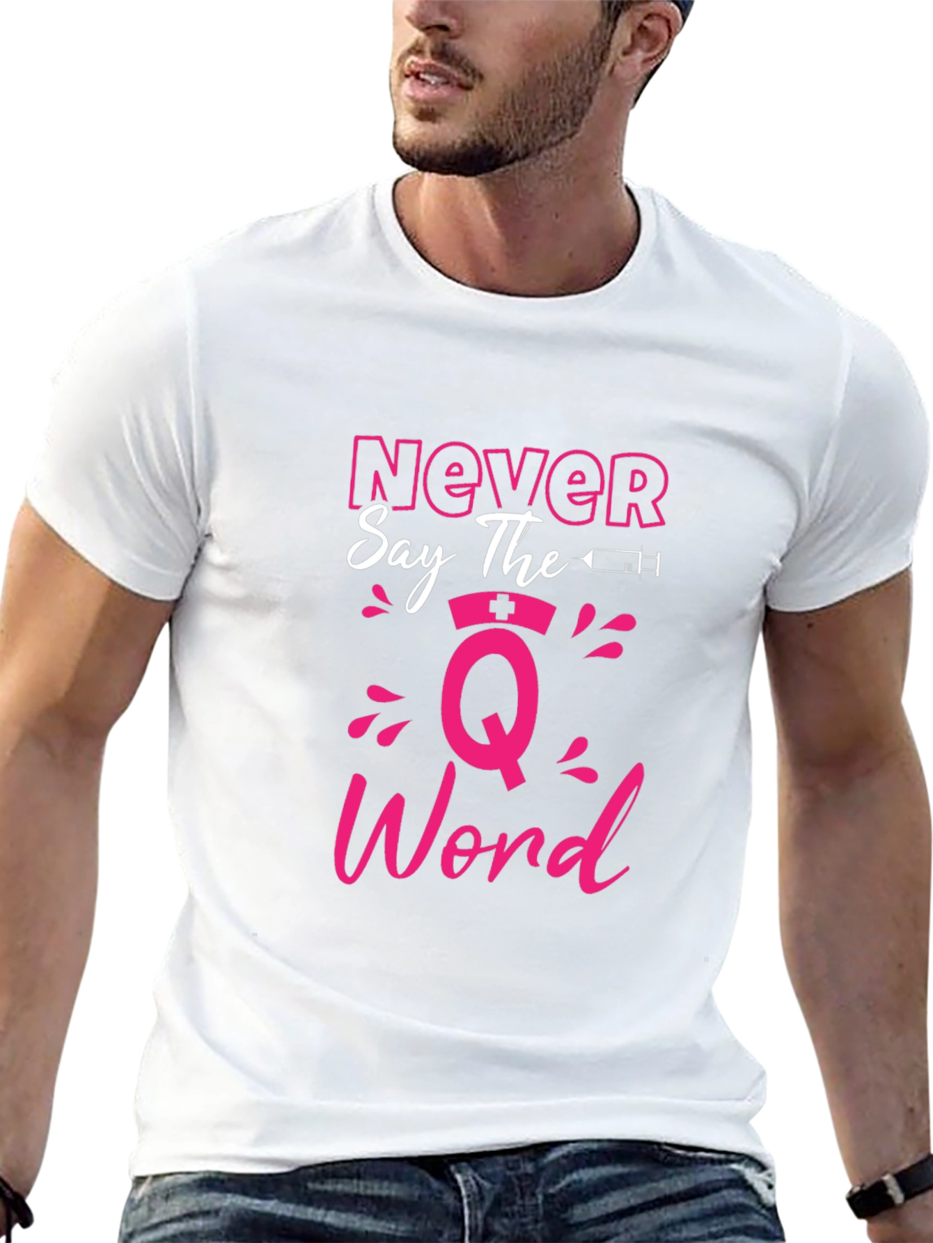 Never Say The Q Word Nurse T-Shirt