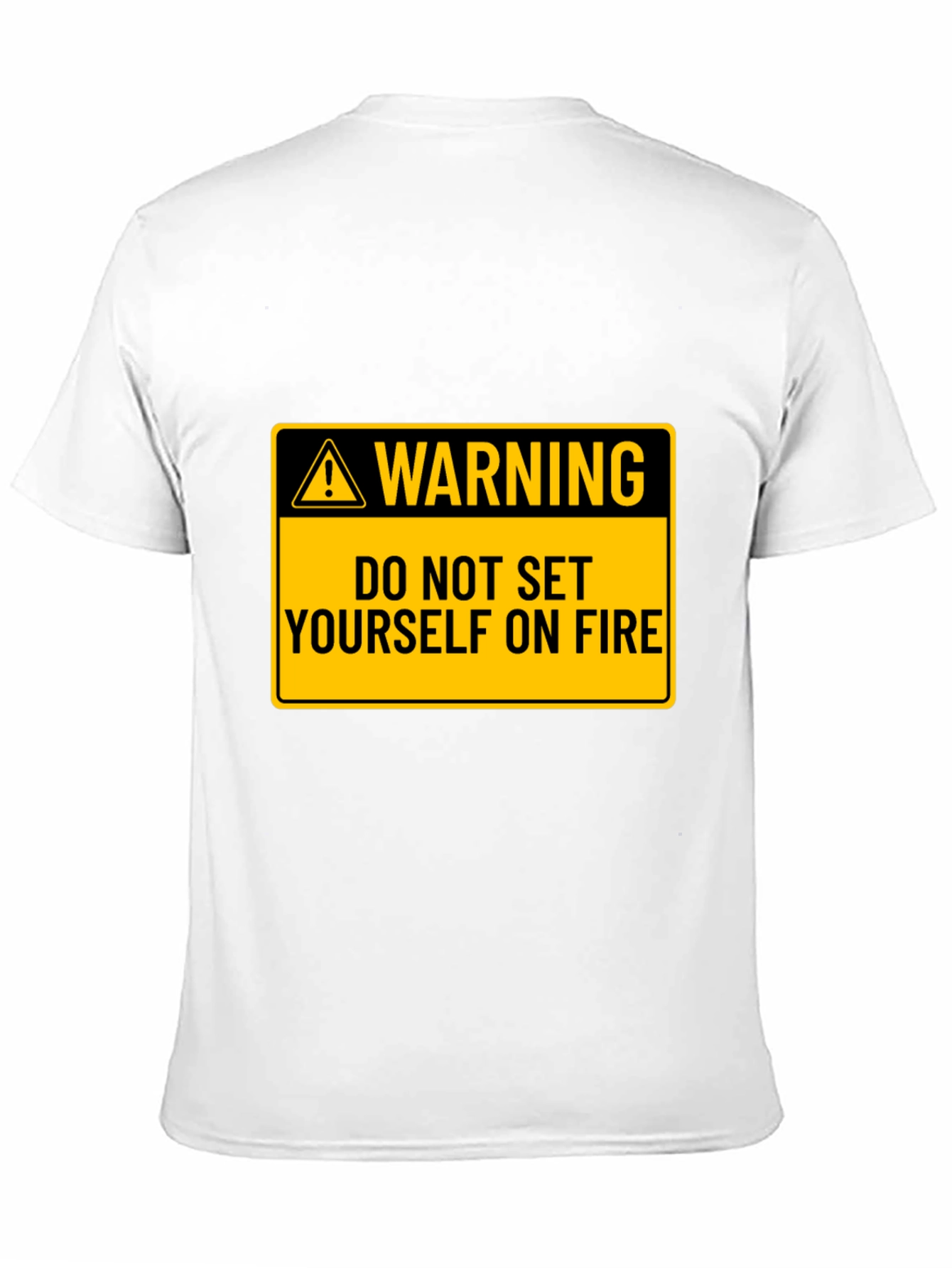 Warning: Do Not Set Yourself on Fire Black T-Shirt