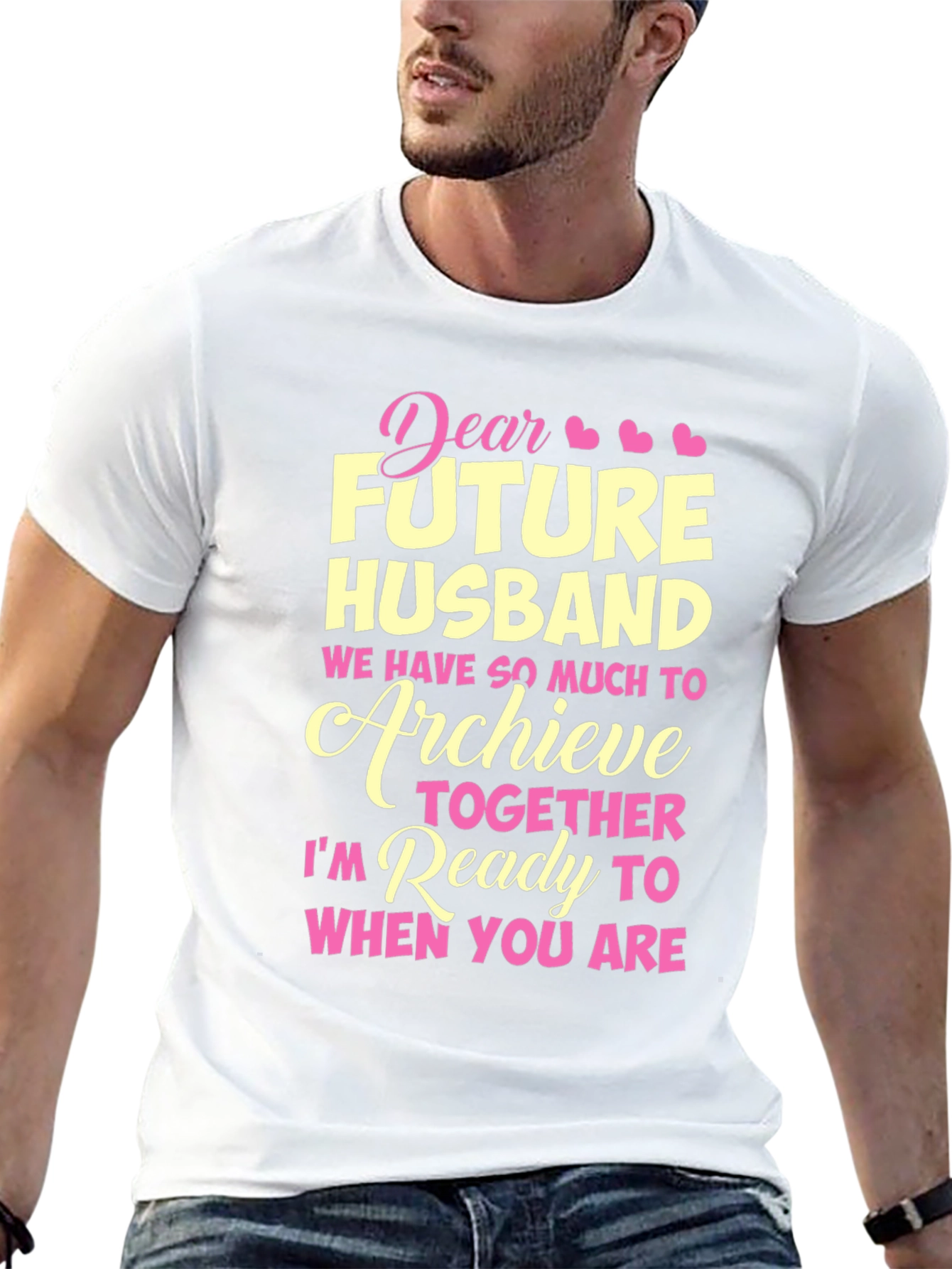 Future Husband T-Shirt: Ready to Achieve Together