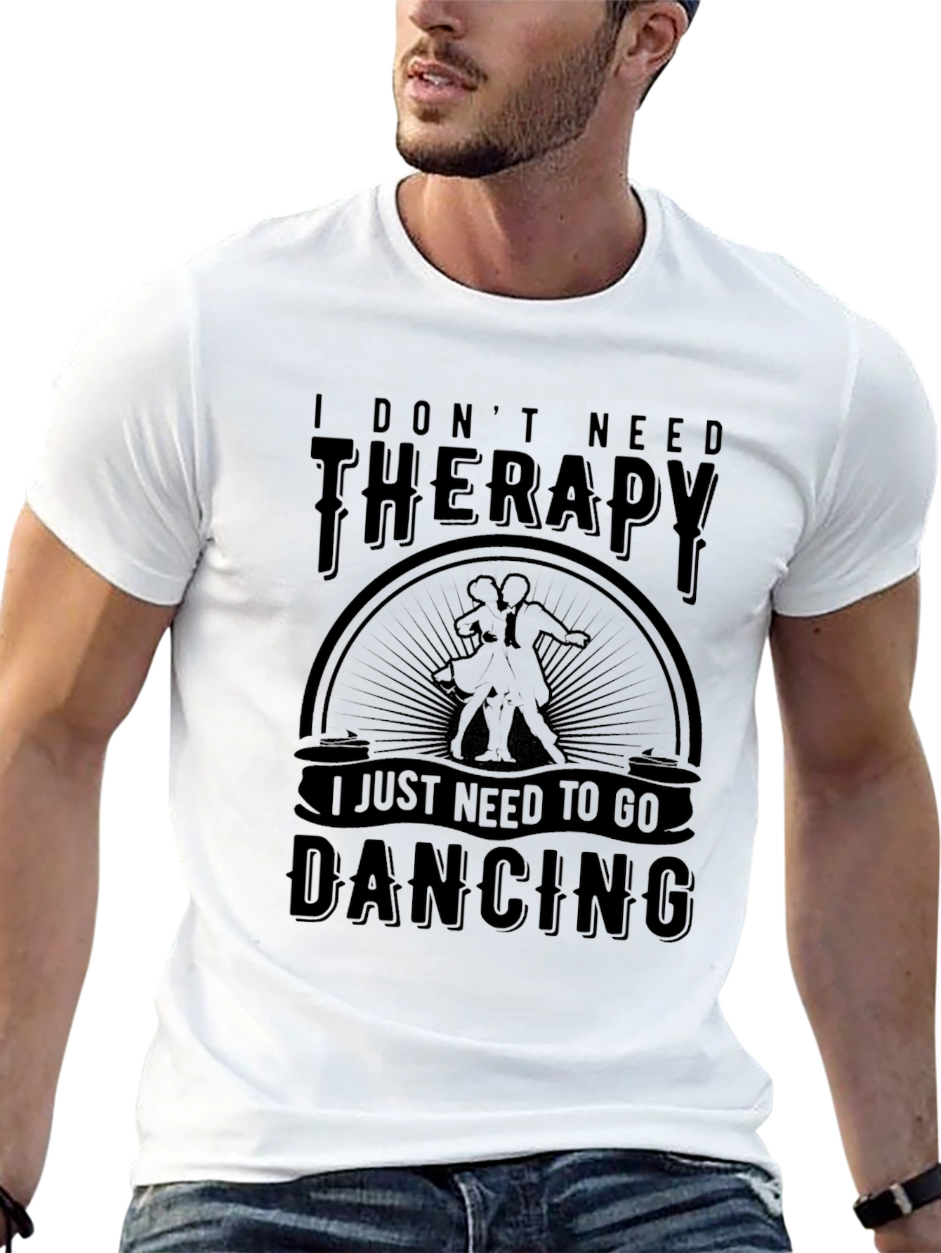 Dancing Therapy T-Shirt: I Dont Need Therapy Just Dancing