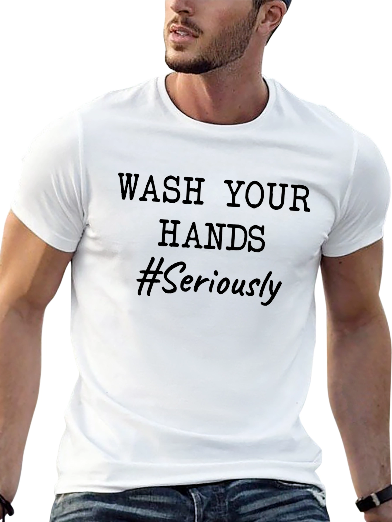 Wash Your Hands T-Shirt - Seriously!