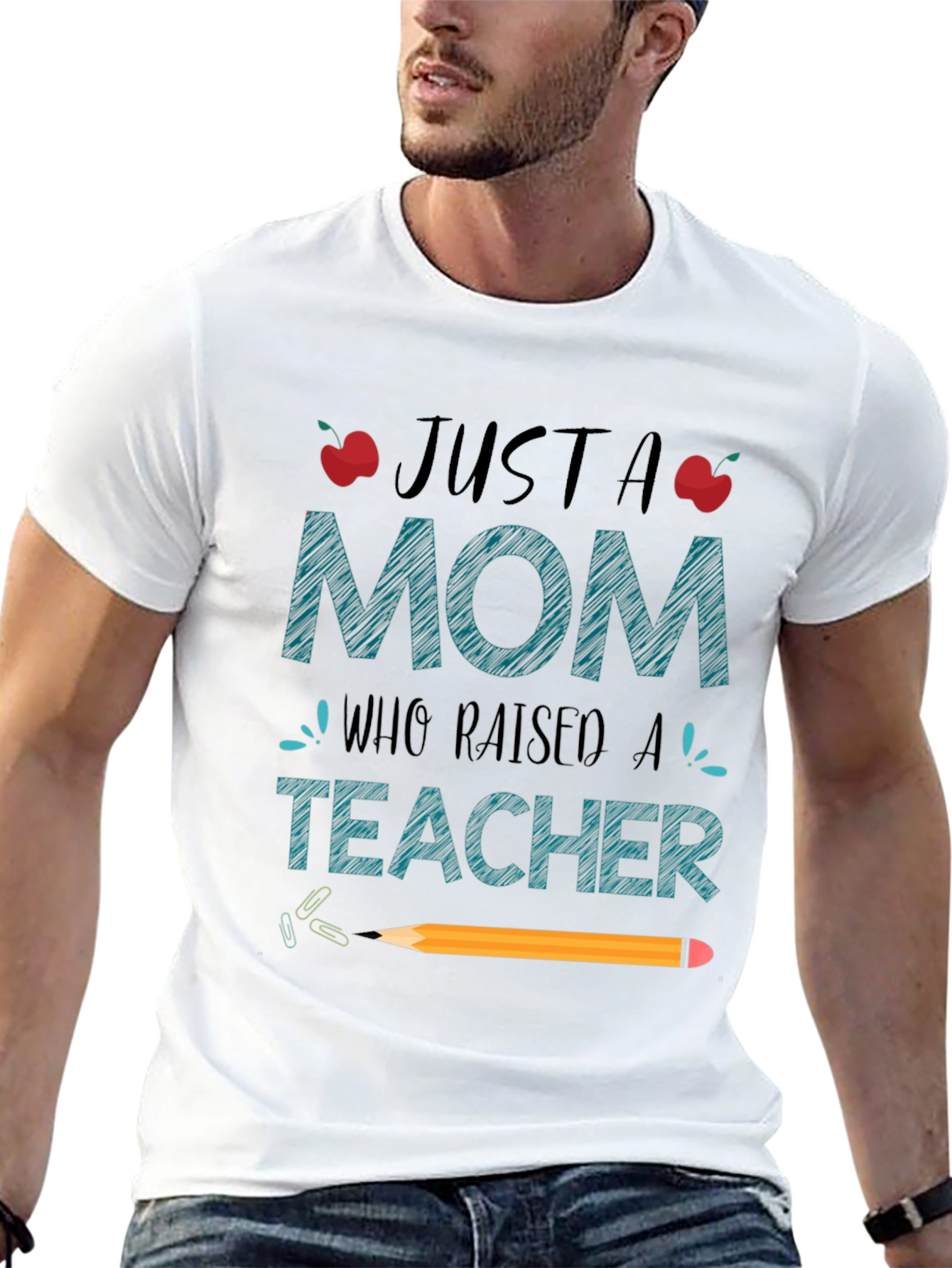 Just A Mom Who Raised A Teacher T-Shirt