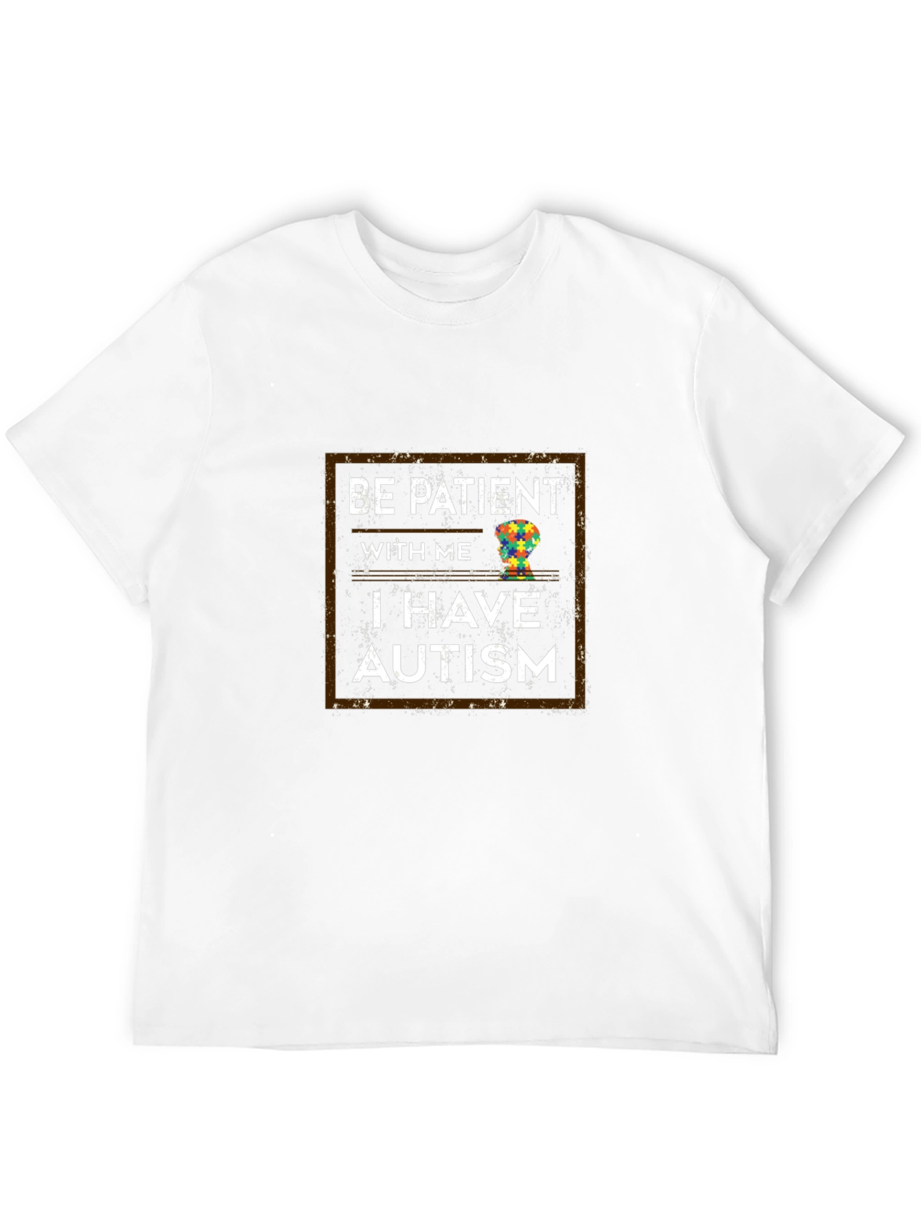 Be Patient With Me I Have Autism T-Shirt