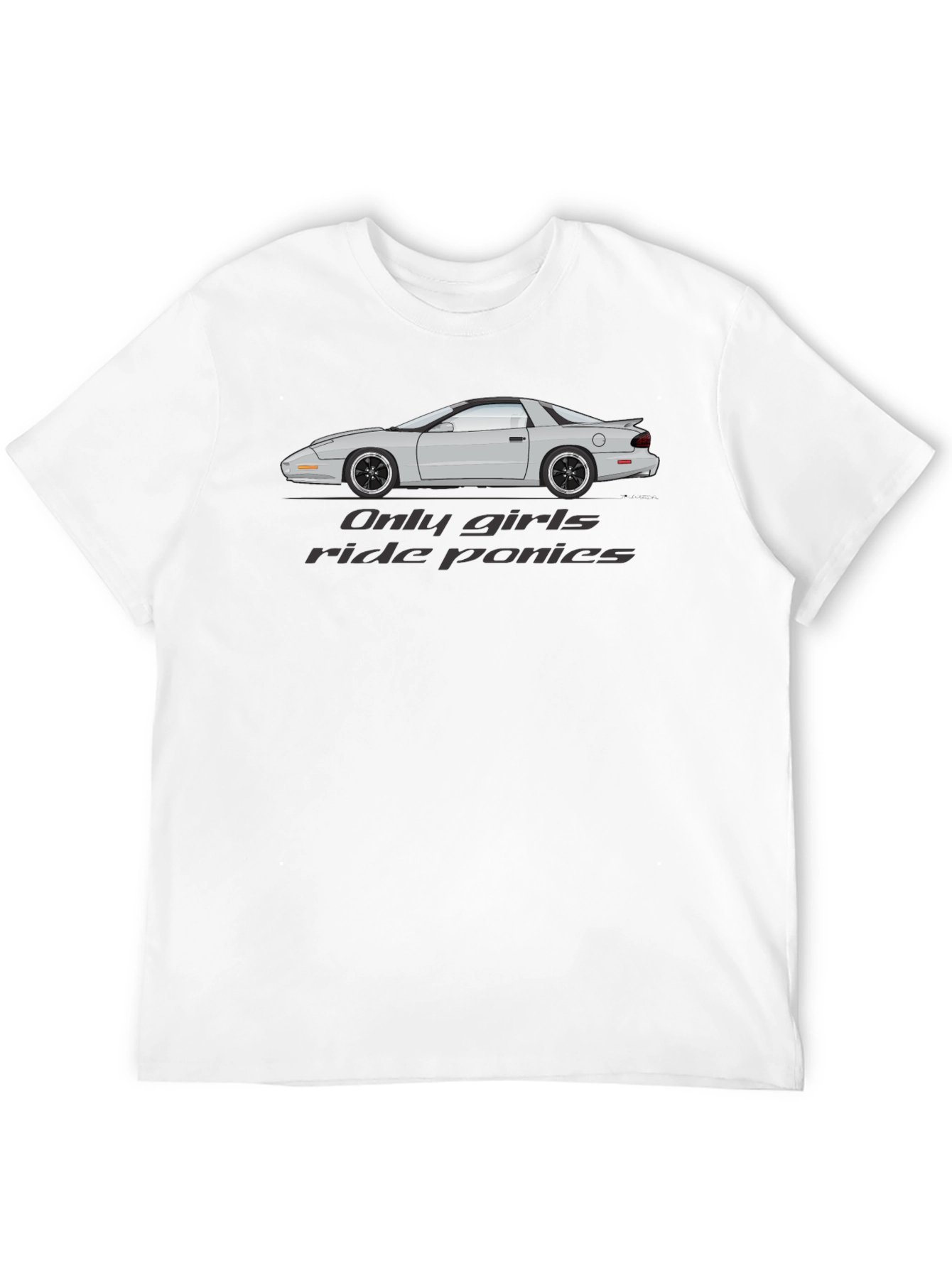 Car Enthusiast T-Shirt: Only Girls Ride Ponies