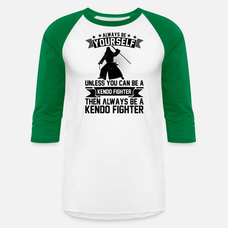 Always be yourself unless you can be a Kendo fight