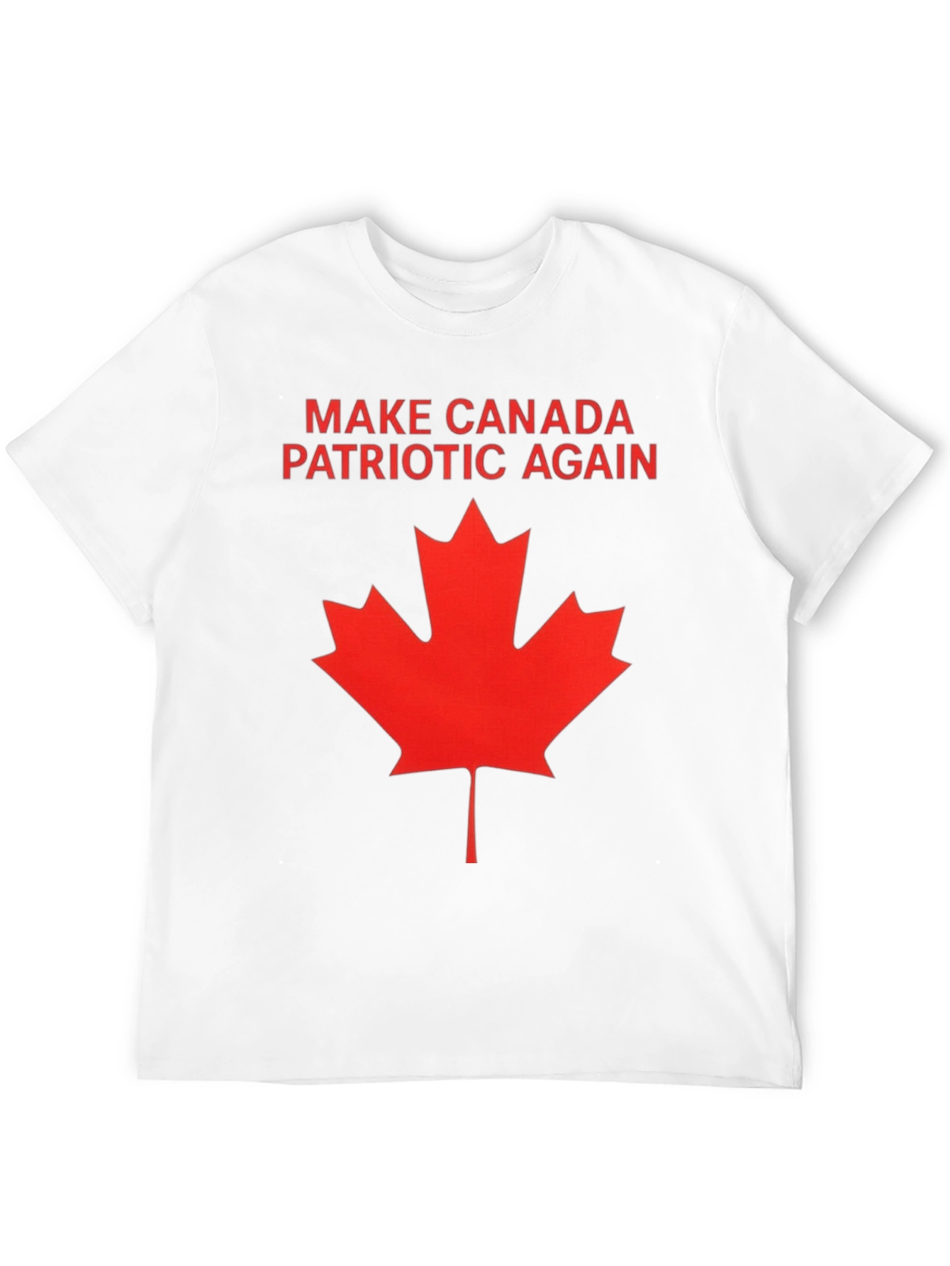 Make Canada Patriotic Again T-Shirt