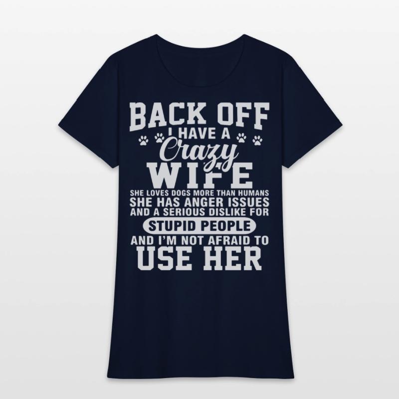 back off I have crazy wife she loves dogs more tha