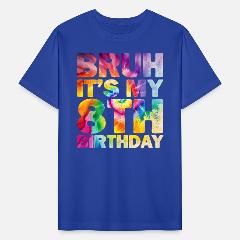 Bruh Its My 8th Birthday 8 Year Birthday Tie Dye