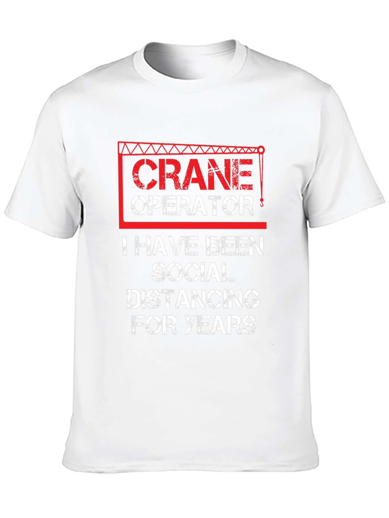 Crane Operator Social Distancing T-Shirt