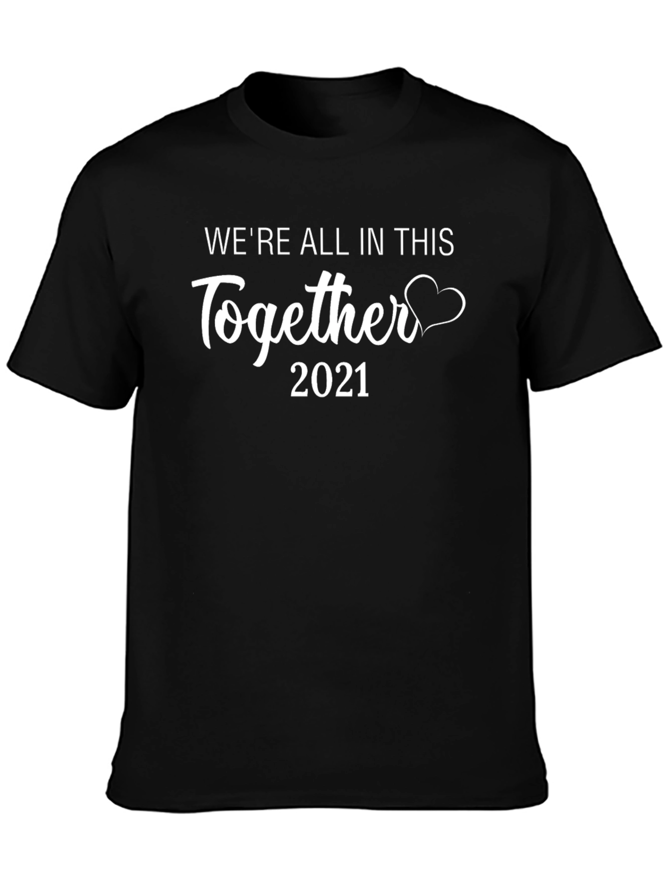 Were All In This Together 2021 Black T-Shirt