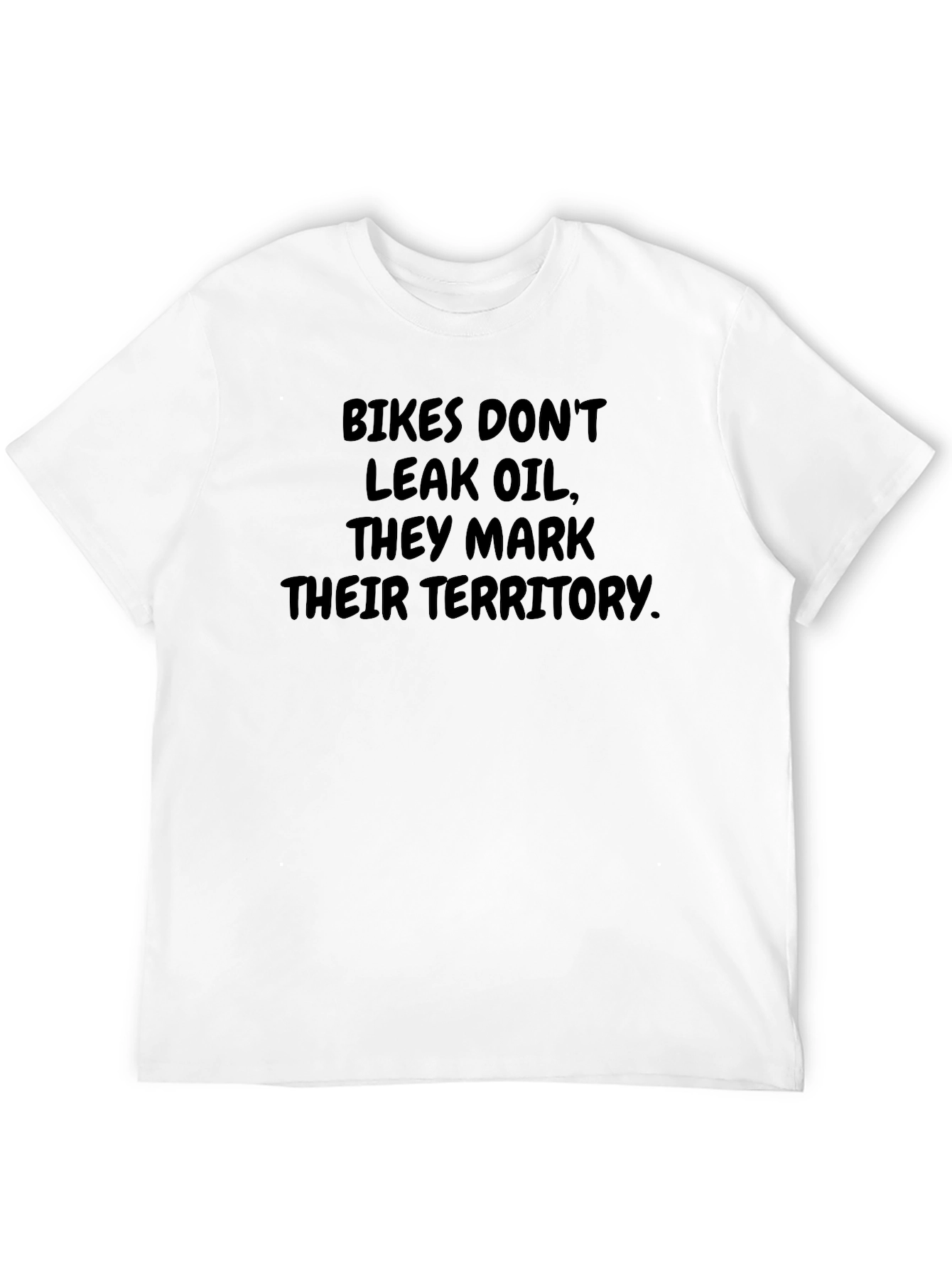 Bikes Dont Leak Oil T-Shirt