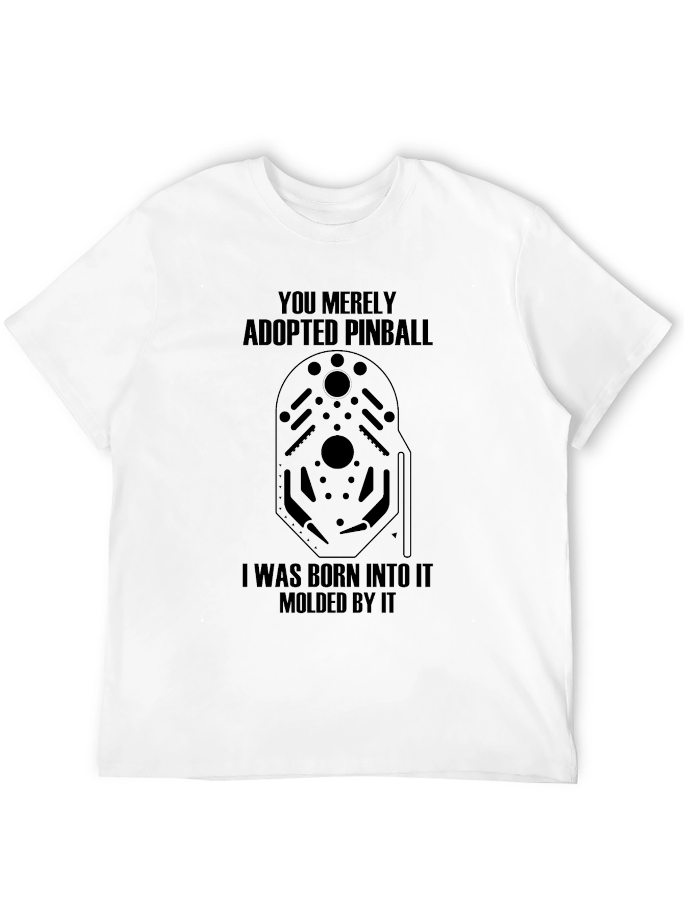 Pinball T-Shirt - You Merely Adopted Pinball Tee