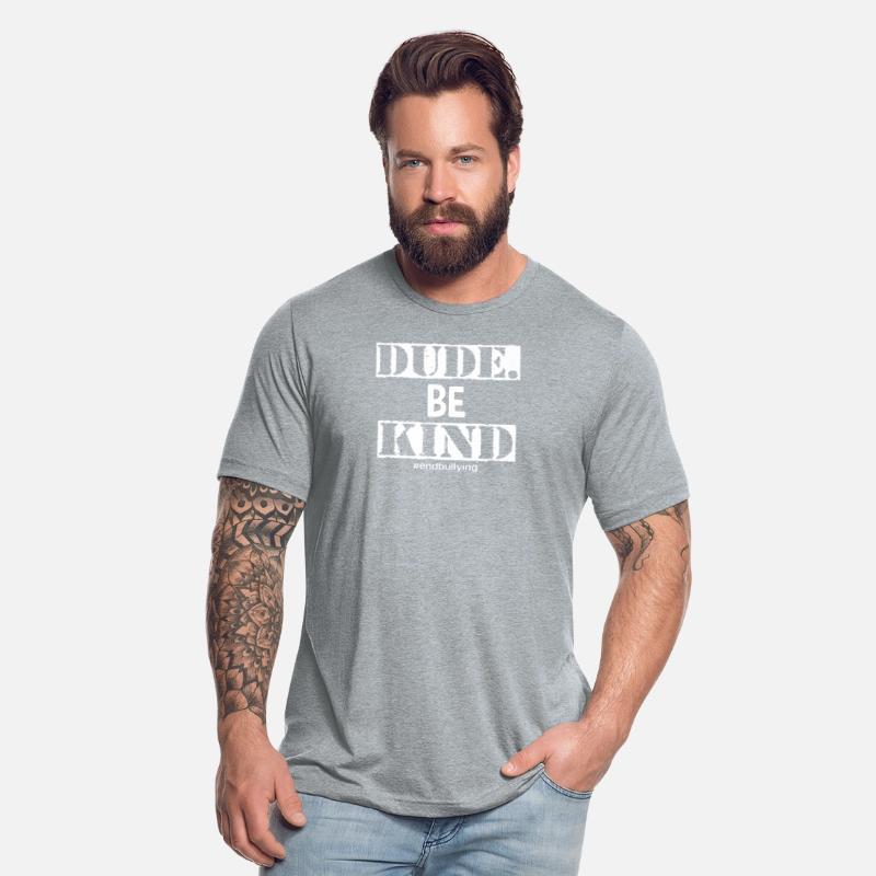 Dude Be Kind Choose Kind Anti Bullying Movement