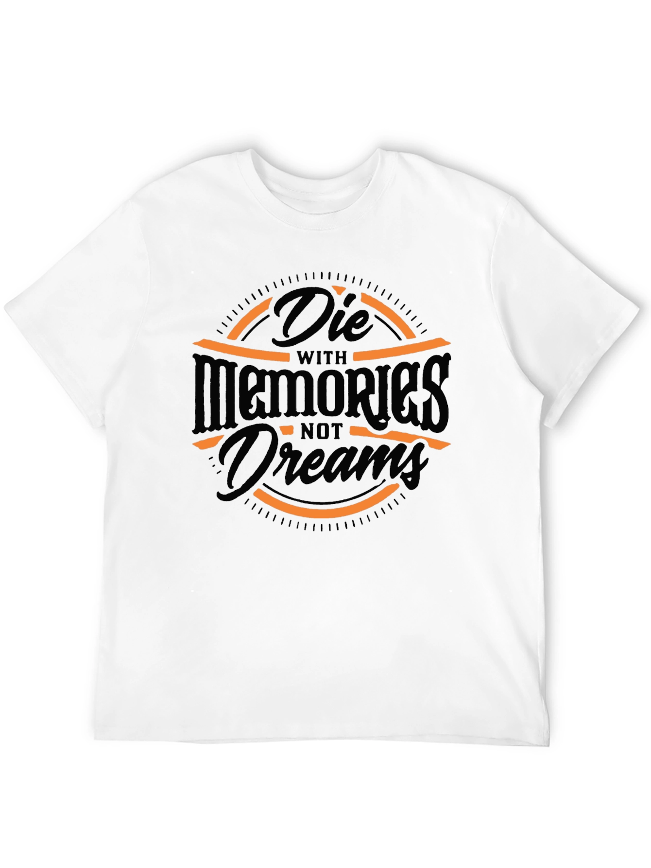 Die with Memories T-Shirt - Unique Graphic Tee