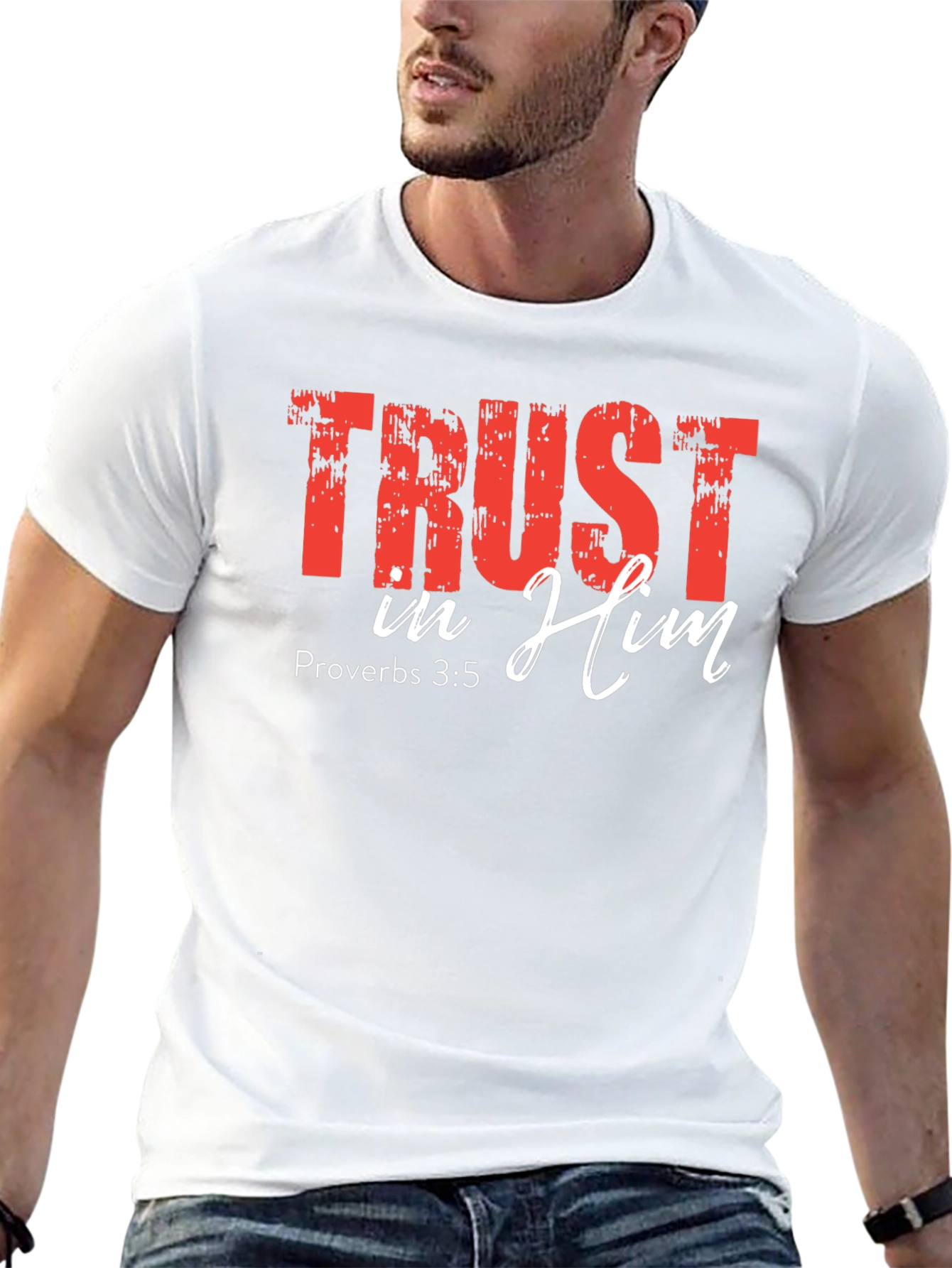 Trust In Him - Christian T-Shirt