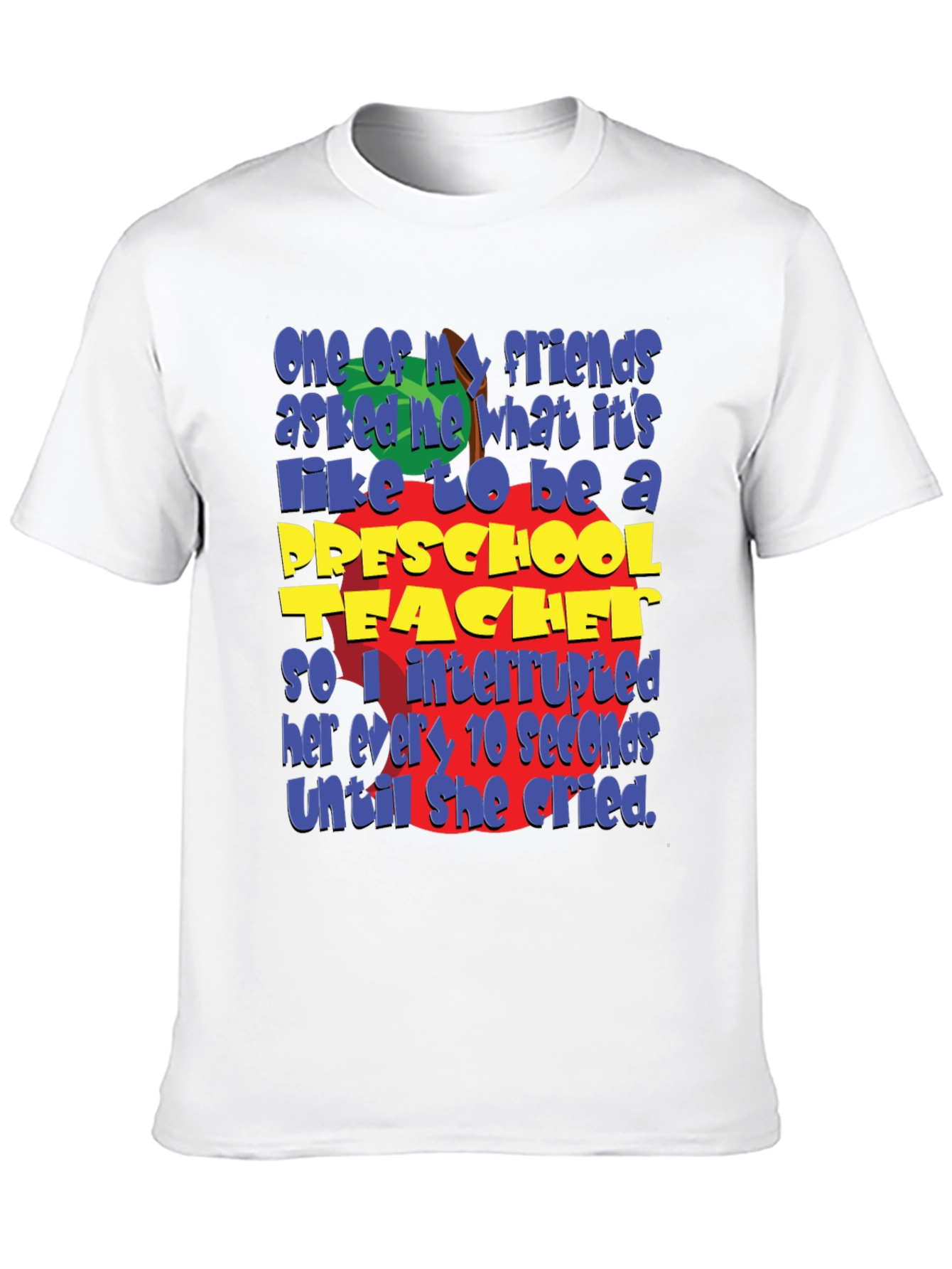 Preschool Teacher Humor T-Shirt