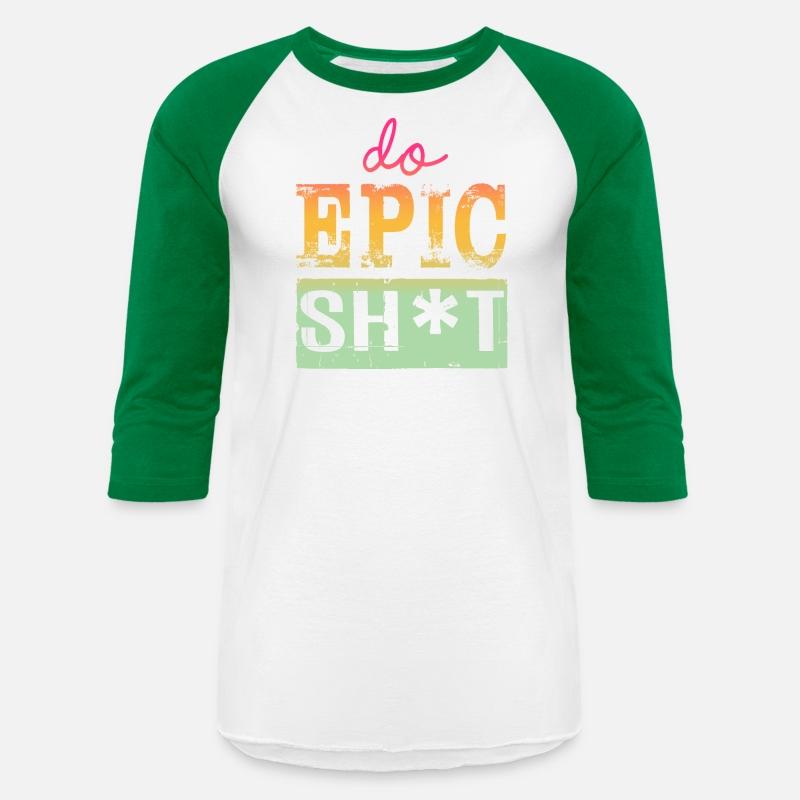 Funny sayings - DO EPIC SHIT