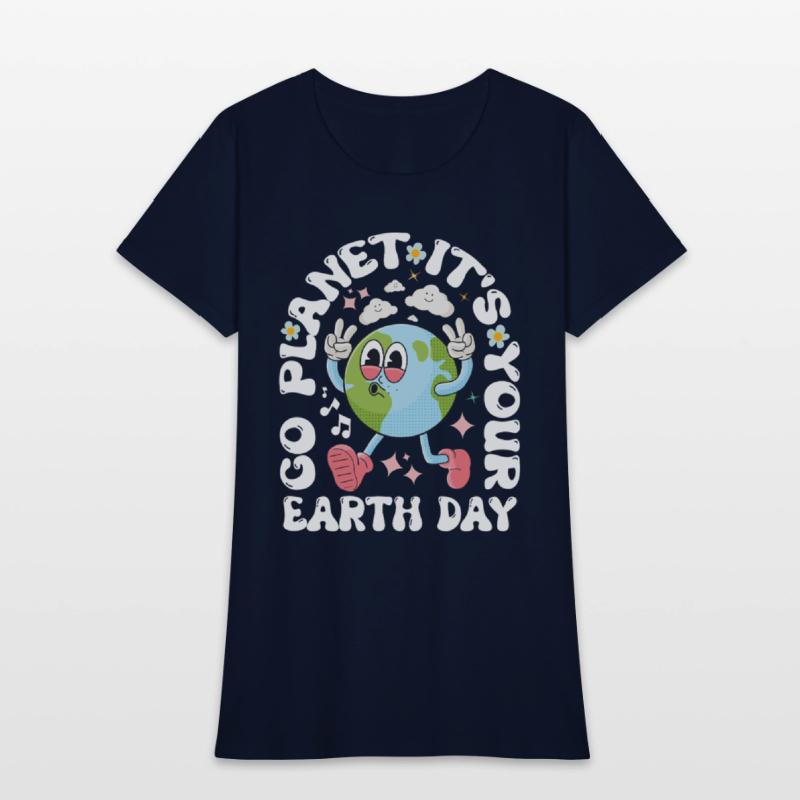 Go Planet It's Your Earth Day 2025 - For Womens