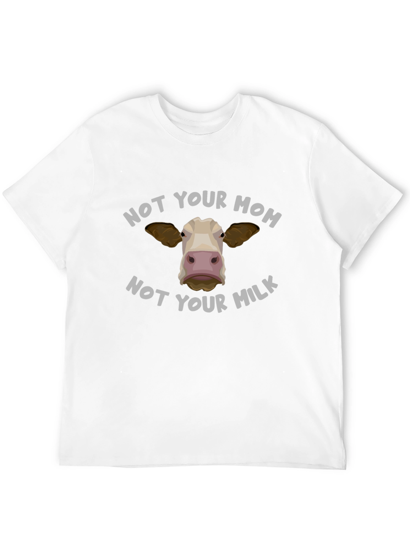 Not Your Mom Not Your Milk T-Shirt