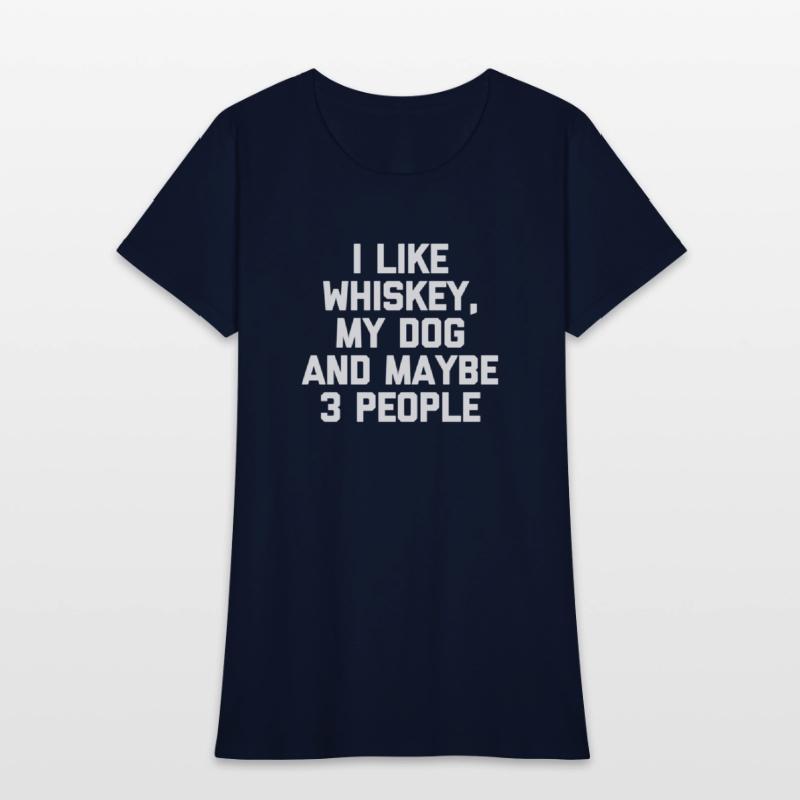 I Like Whiey My Dog Maybe 3 People - Dog Owner