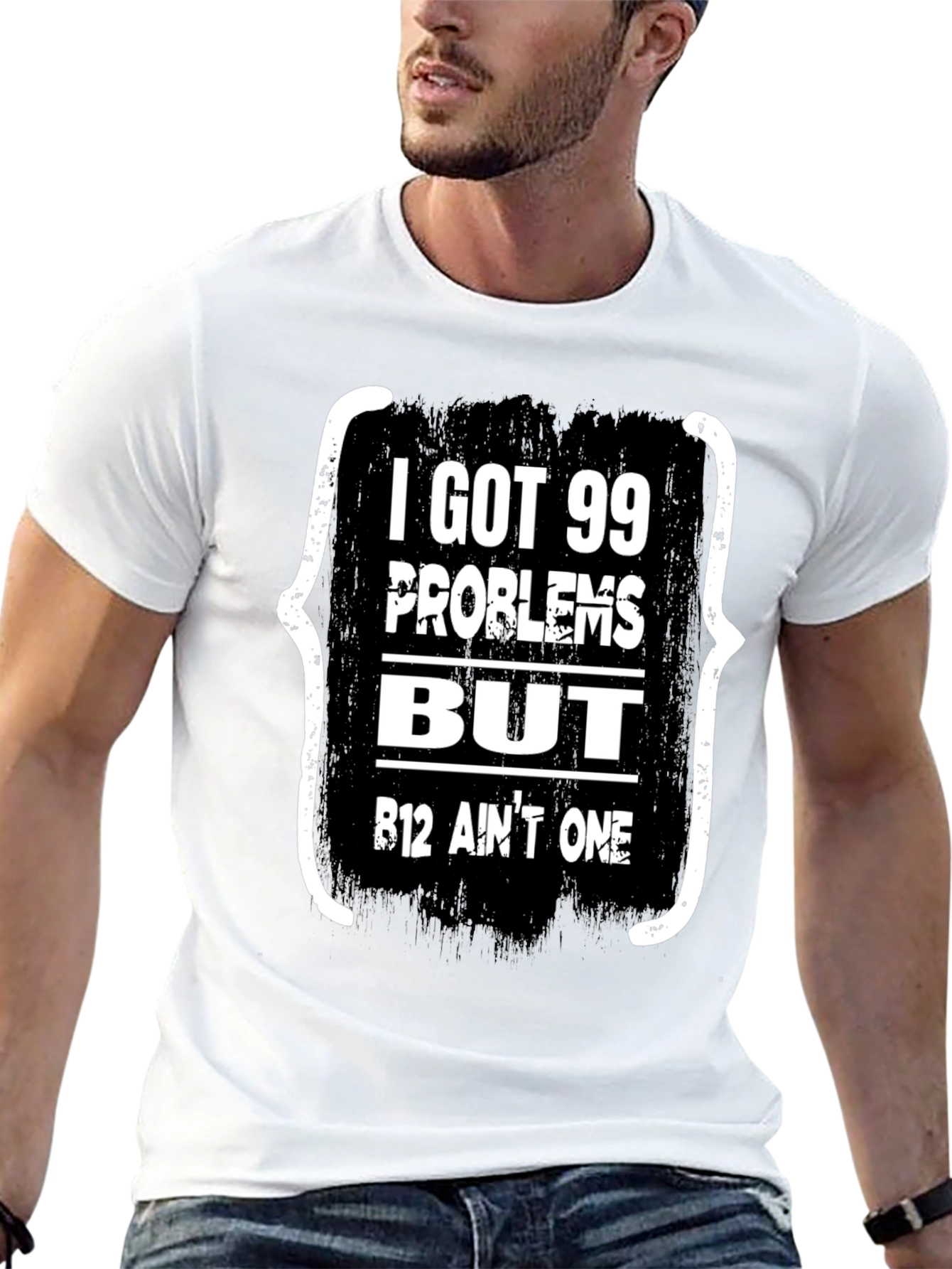 99 Problems But B12 Aint One T-Shirt