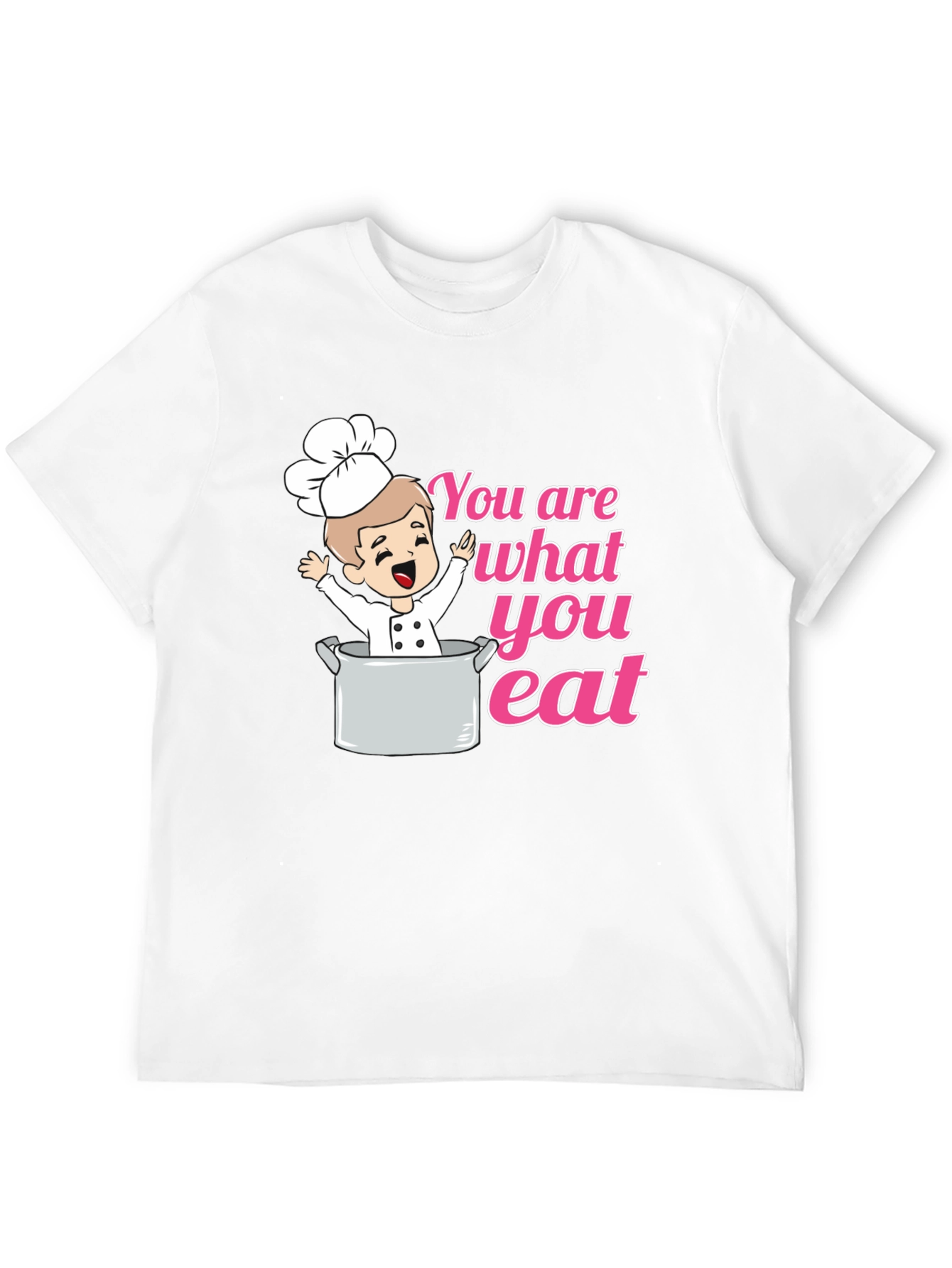 You are What You Eat Chef T-Shirt