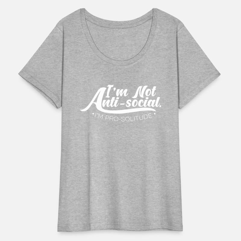 I'm Not Anti-Social I'm Pro-Solitude