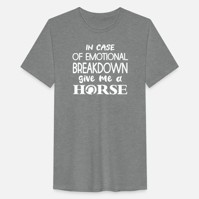 in case of emotional breakdown give me a horse