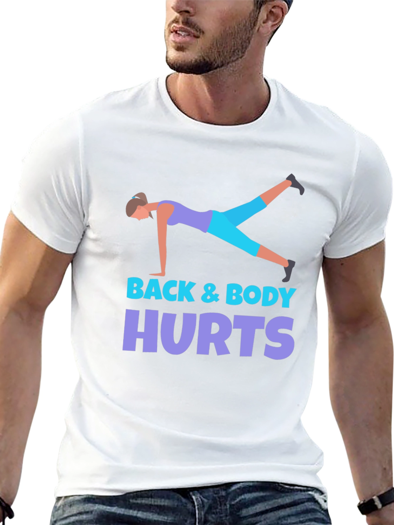 Back & Body Hurts Workout T-Shirt