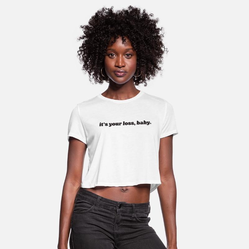 It's Your Loss Babe Funny and Sassy Statement