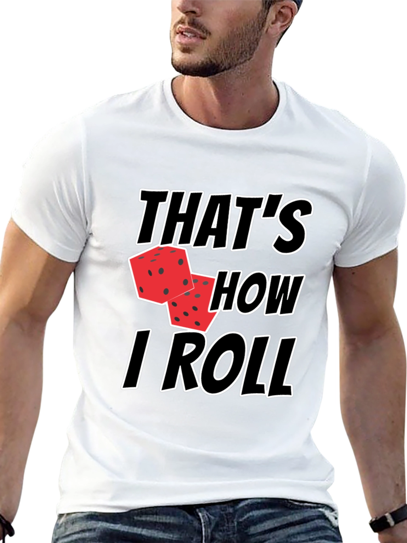 Thats How I Roll Dice T-Shirt