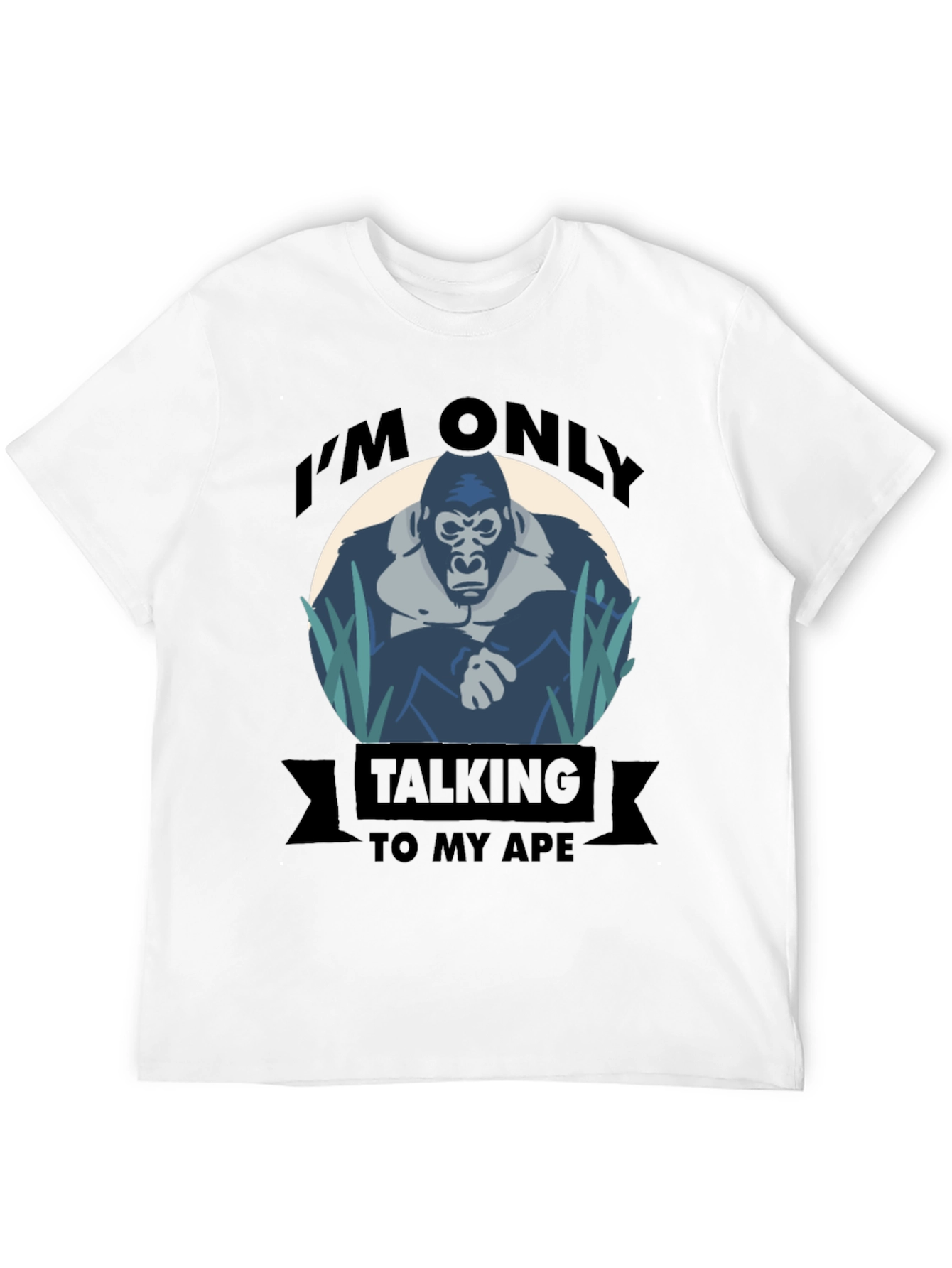 Im Only Talking To My Ape T-Shirt