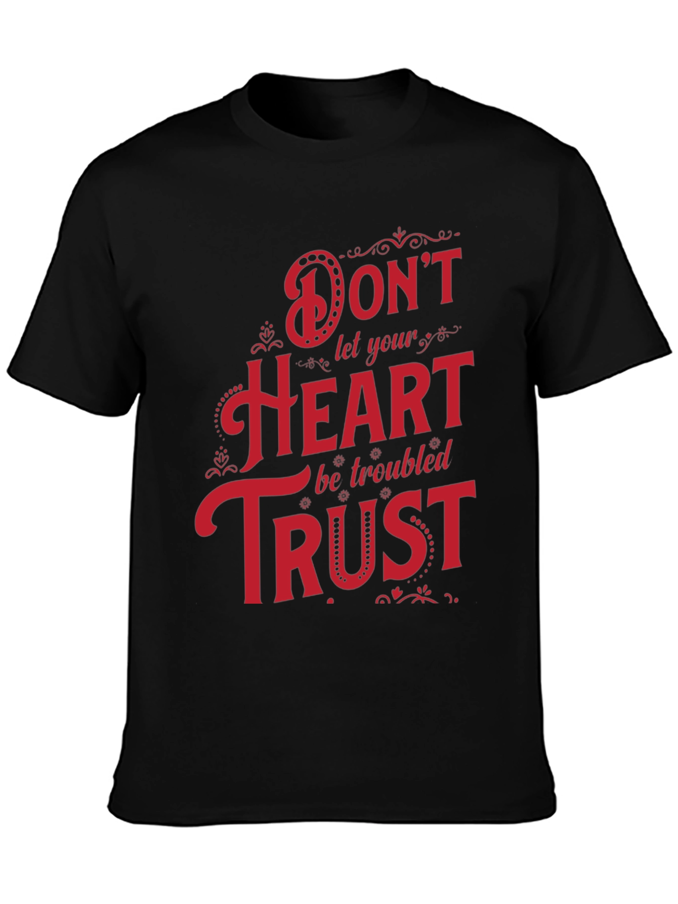 Dont let your heart be troubled T-Shirt
