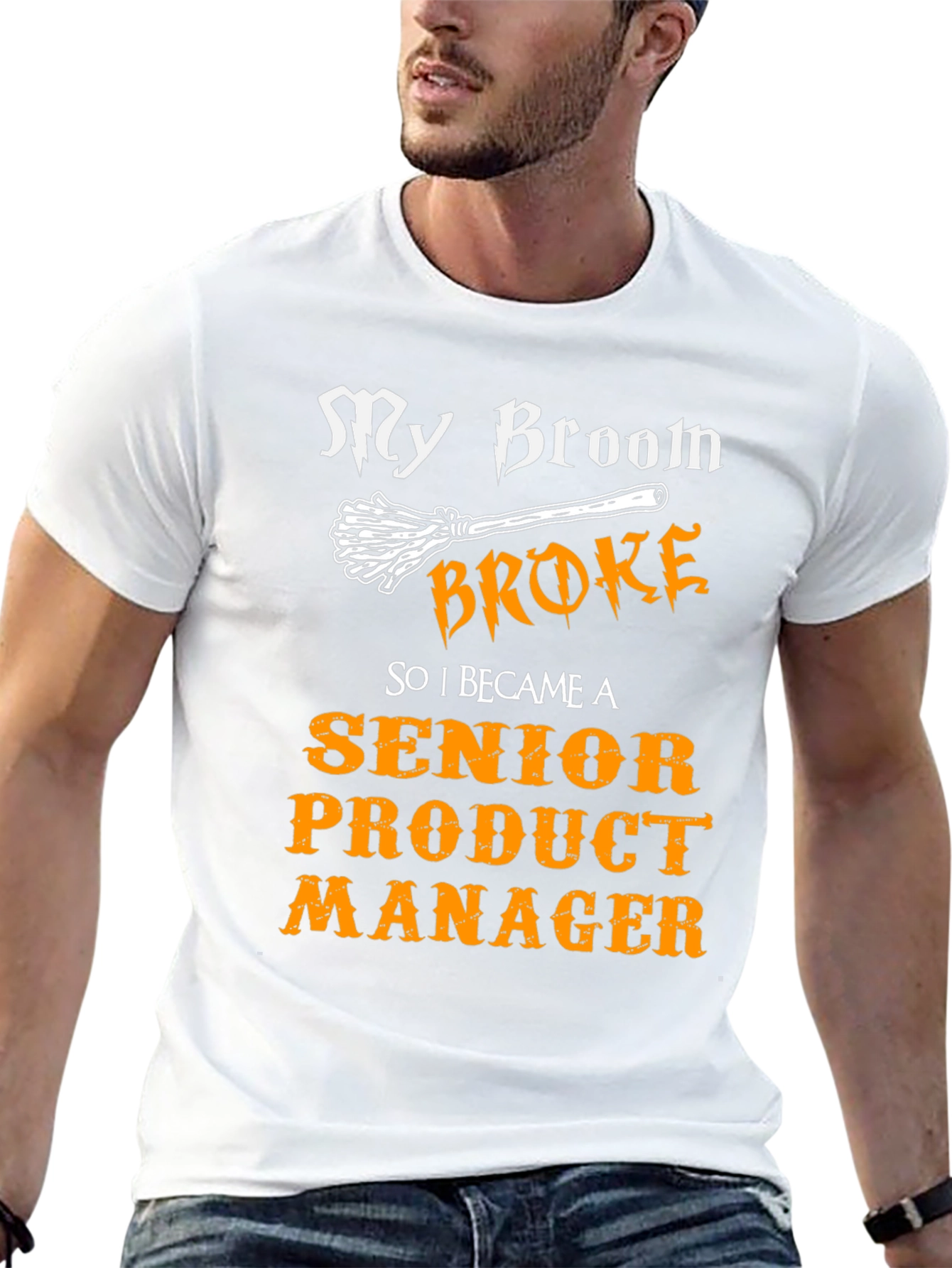 My Broom Broke Senior Product Manager T-Shirt
