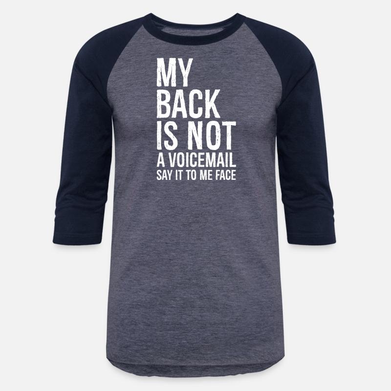 my back Is not a voicemail say It to me face