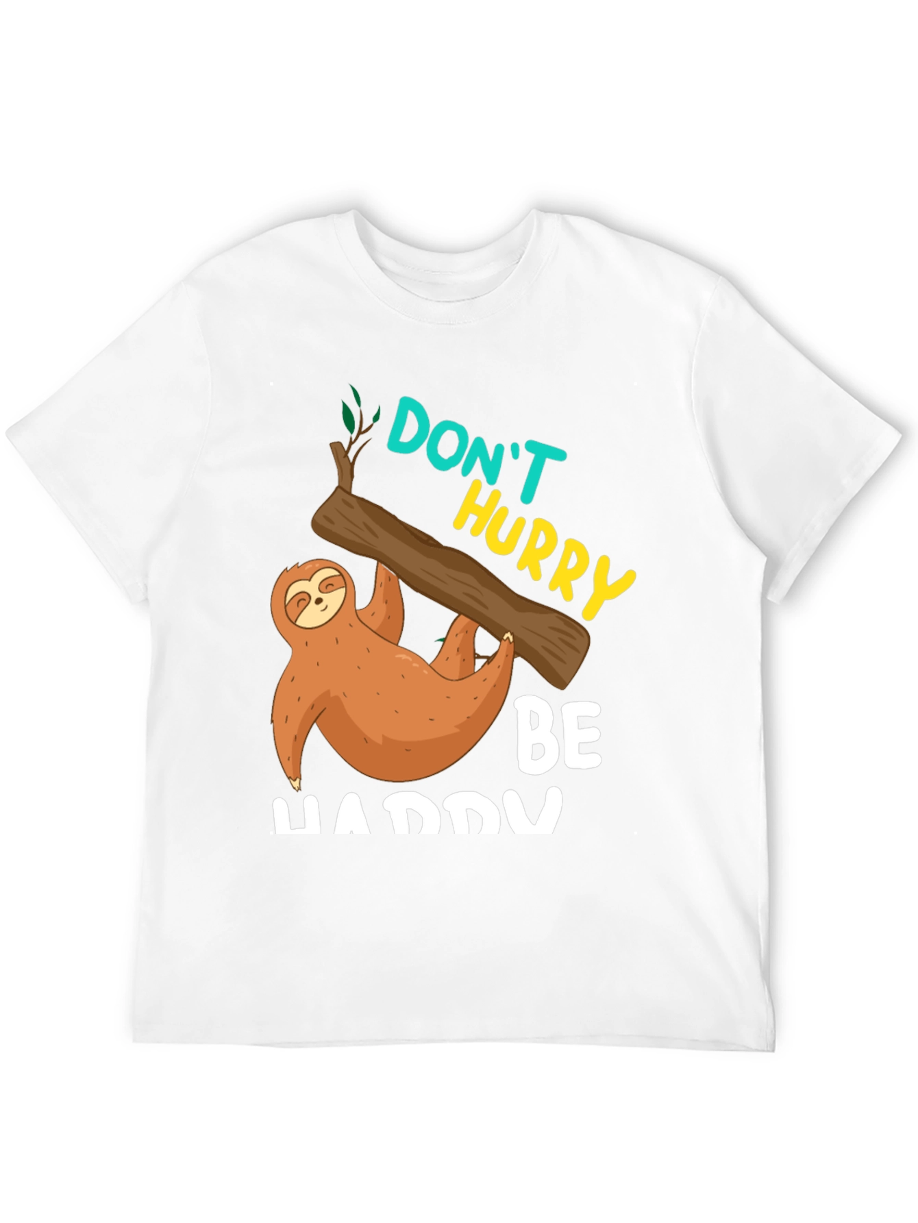Dont Hurry Be Happy Sloth T-Shirt