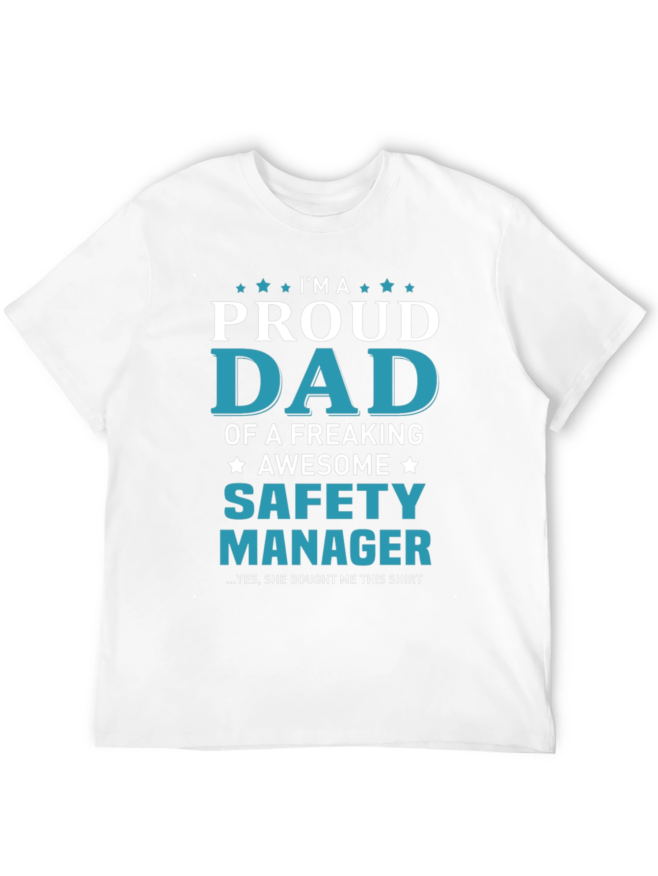 Proud Dad Safety Manager T-Shirt