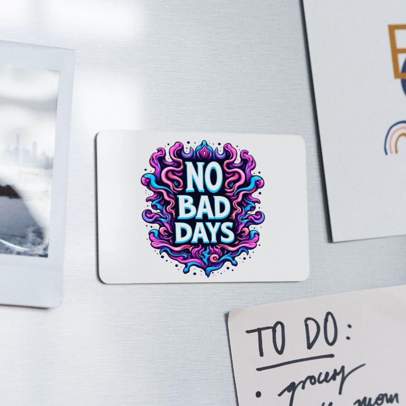 NO BAD DAYS