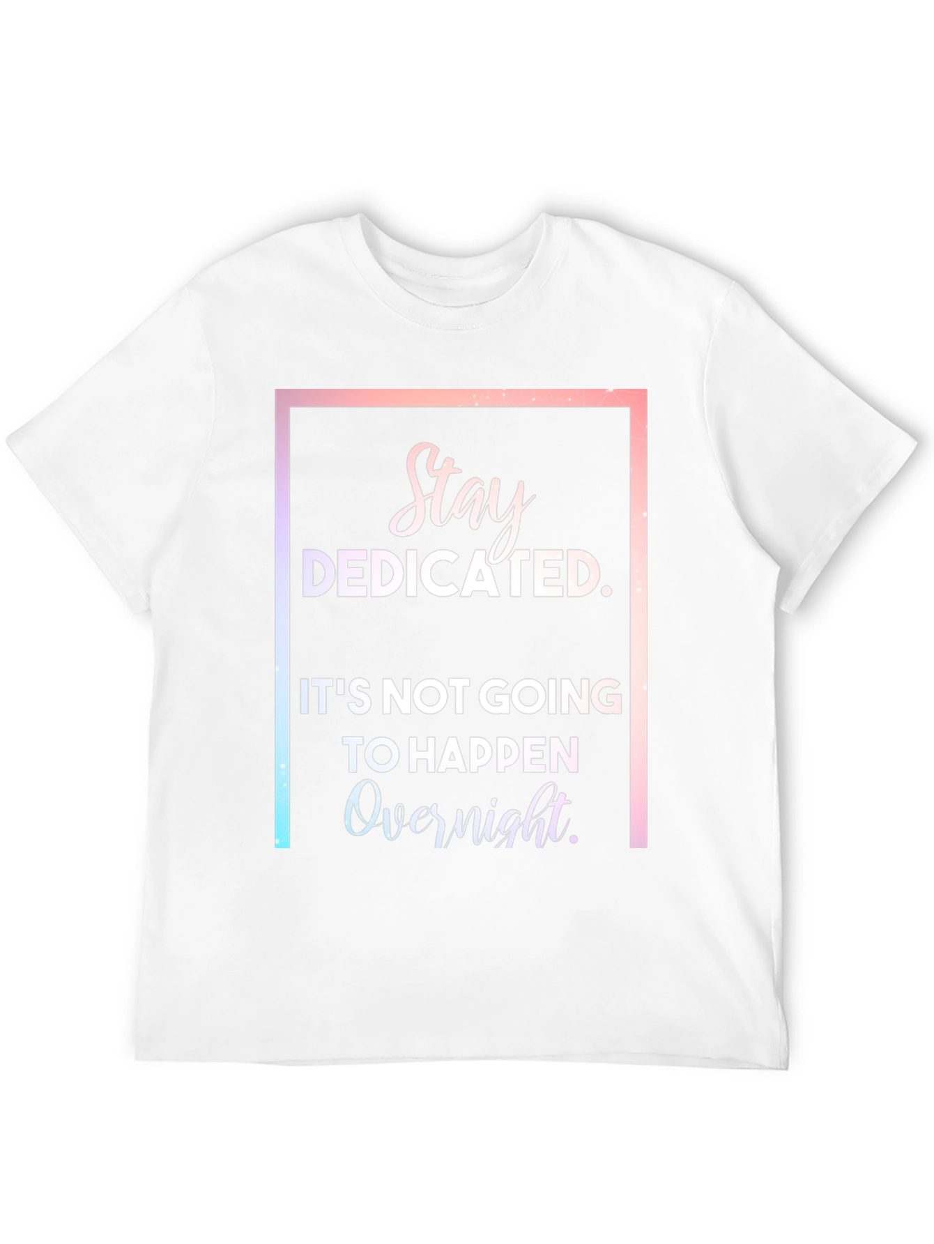 Stay Dedicated Graphic T-Shirt