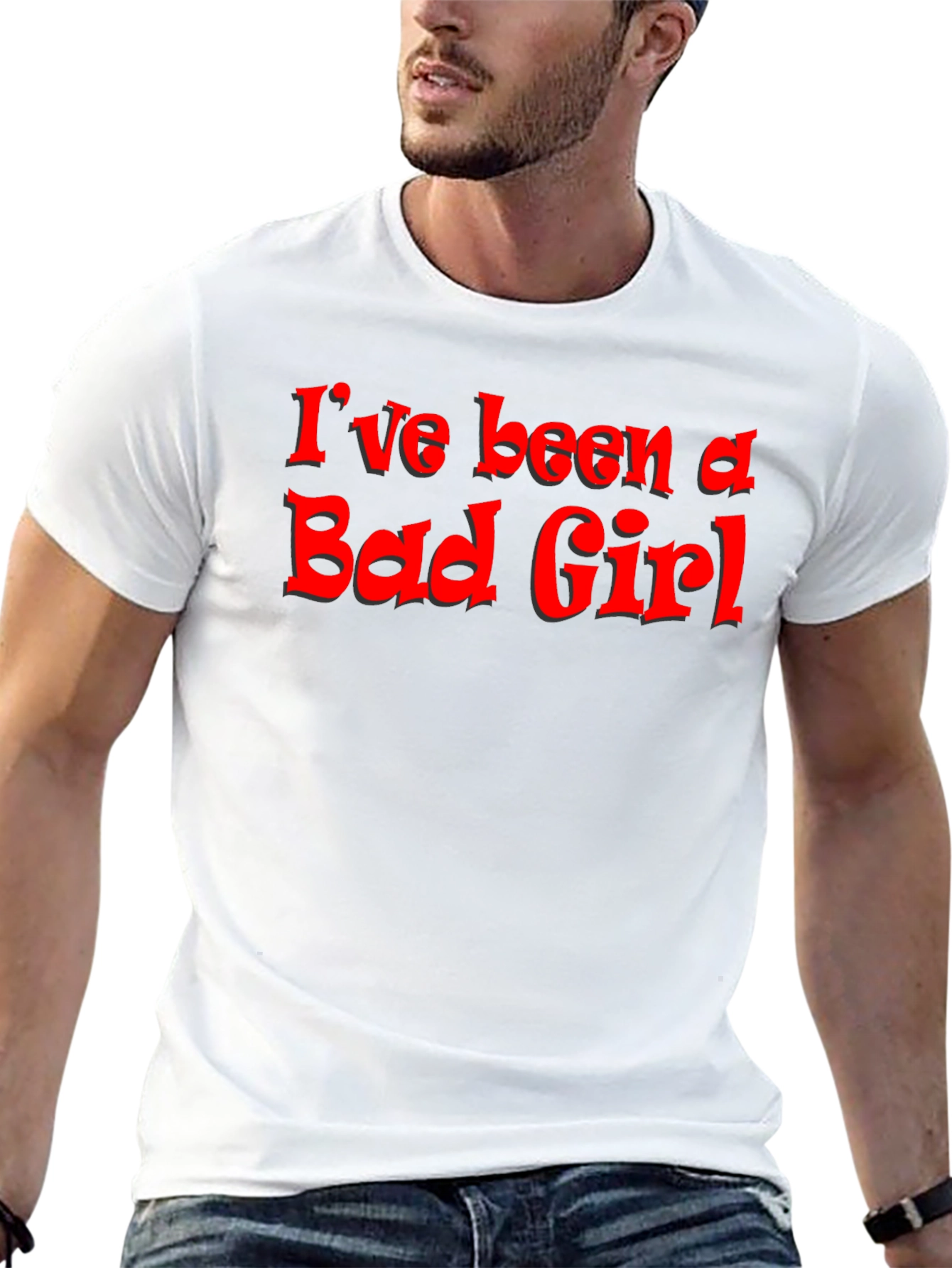 Ive Been A Bad Girl - Graphic T-Shirt
