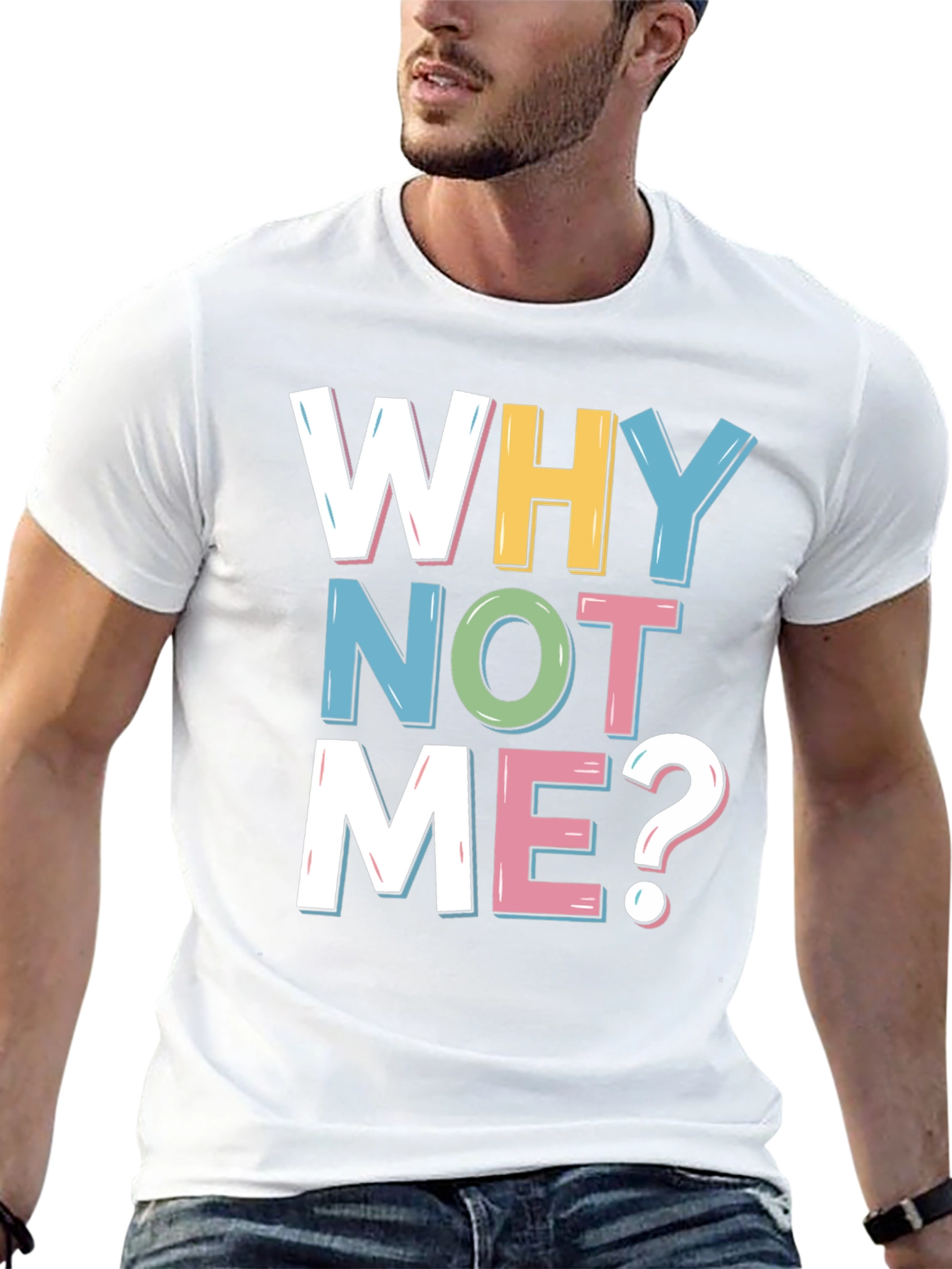 Why Not Me? Graphic Tee