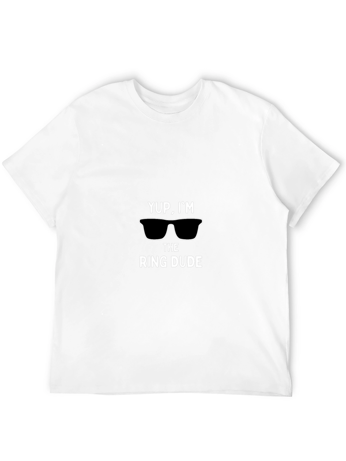 Yup Im The Ring Dude T-Shirt - Wedding Party