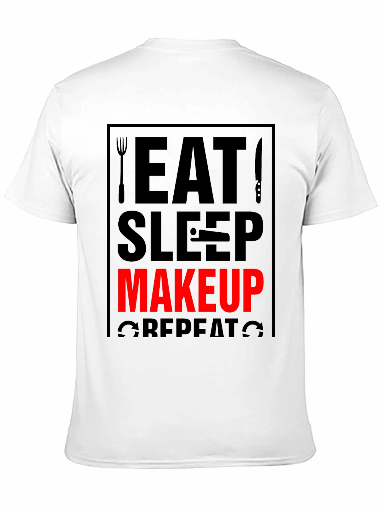 Eat Sleep Makeup Repeat Black T-Shirt