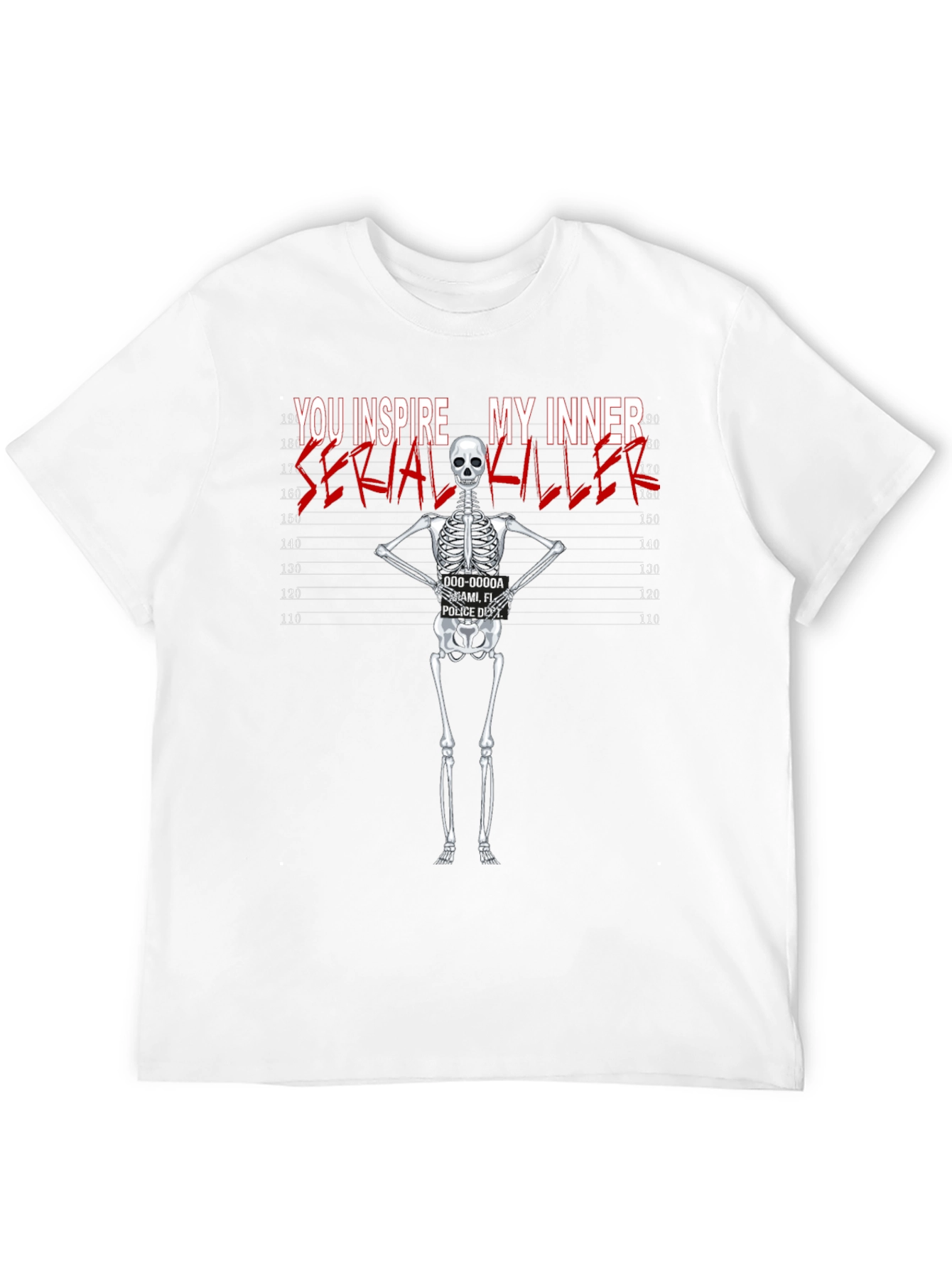 You Inspire My Inner Serial Killer Skeleton T-Shirt