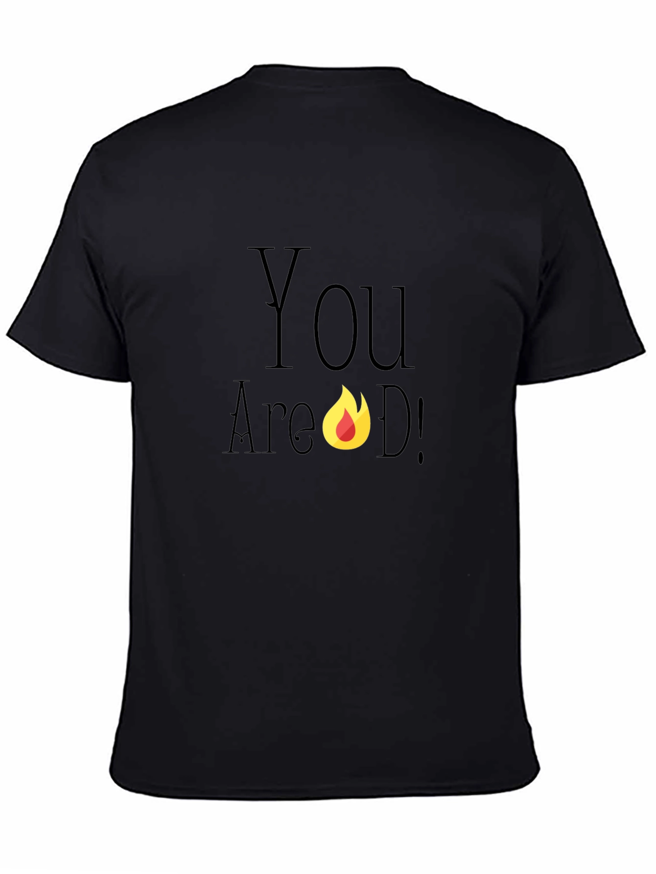 You Are on Fire! Black Graphic T-Shirt
